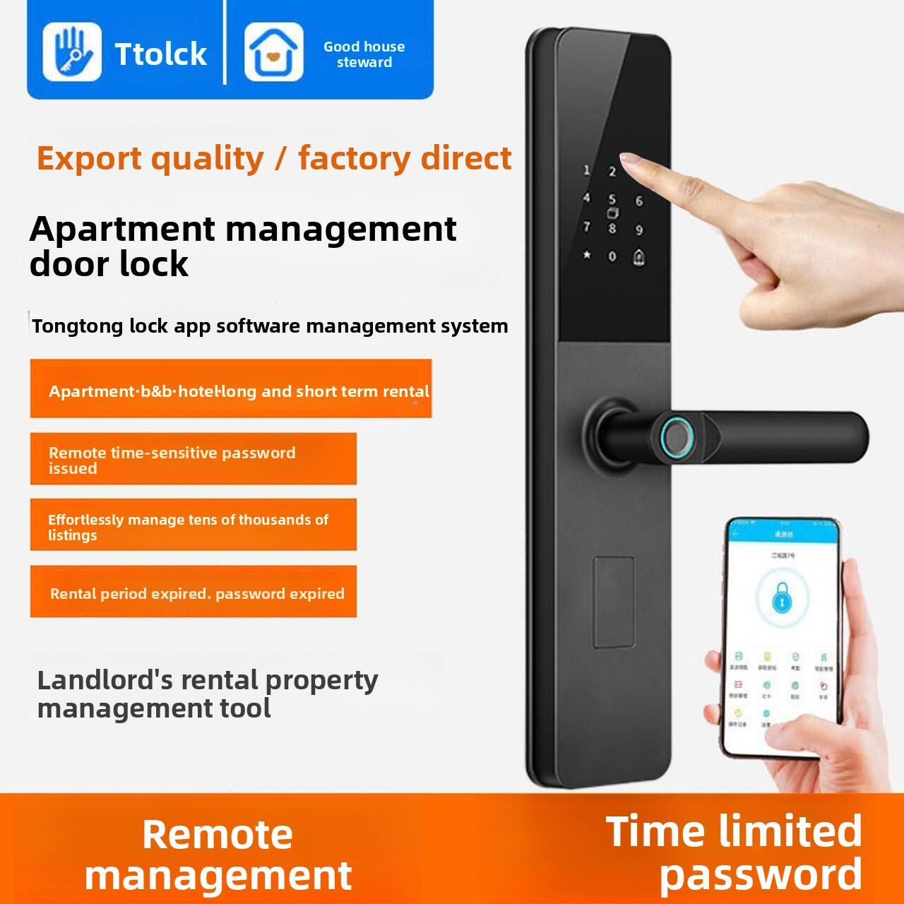 Ttolck Good house steward

Export quality / factory direct

Apartment management door lock

Tongtong lock app software management system

- Apartment-b&b-hotel long and short term rental
- Remote time-sensitive password issued
- Effortlessly manage tens of thousands of listings
- Rental period expired, password expired

Landlord's rental property management tool

Remote management

Time limited password