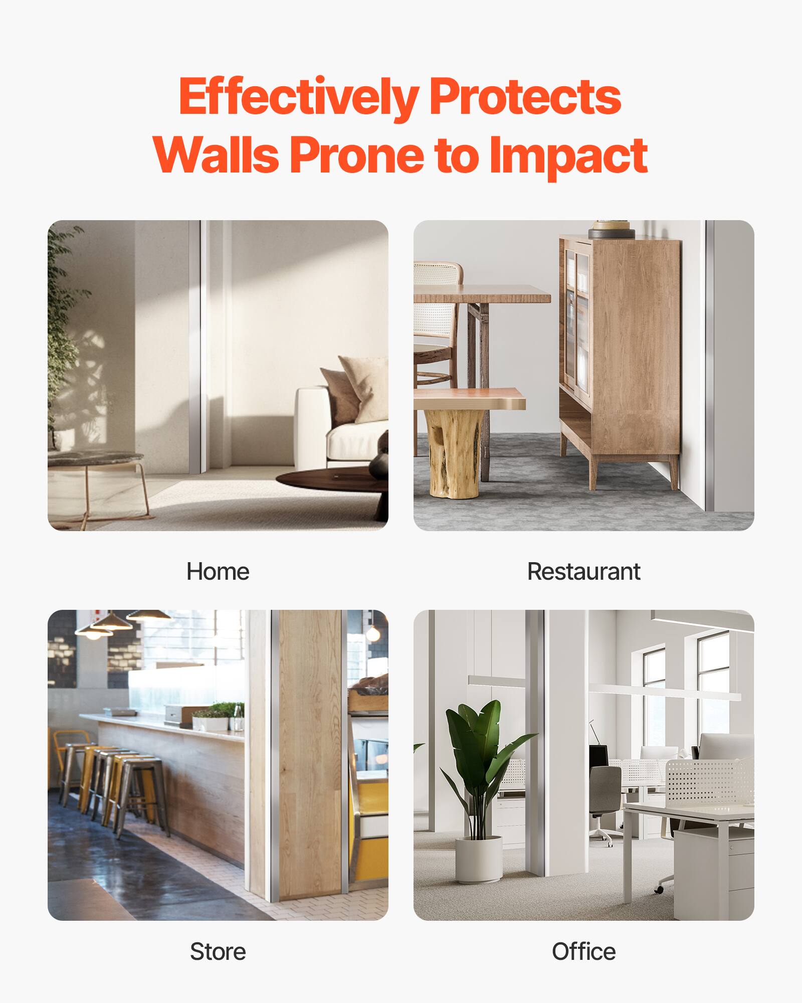 Effectively Protects Walls Prone to Impact

Home  
Restaurant  
Store  
Office