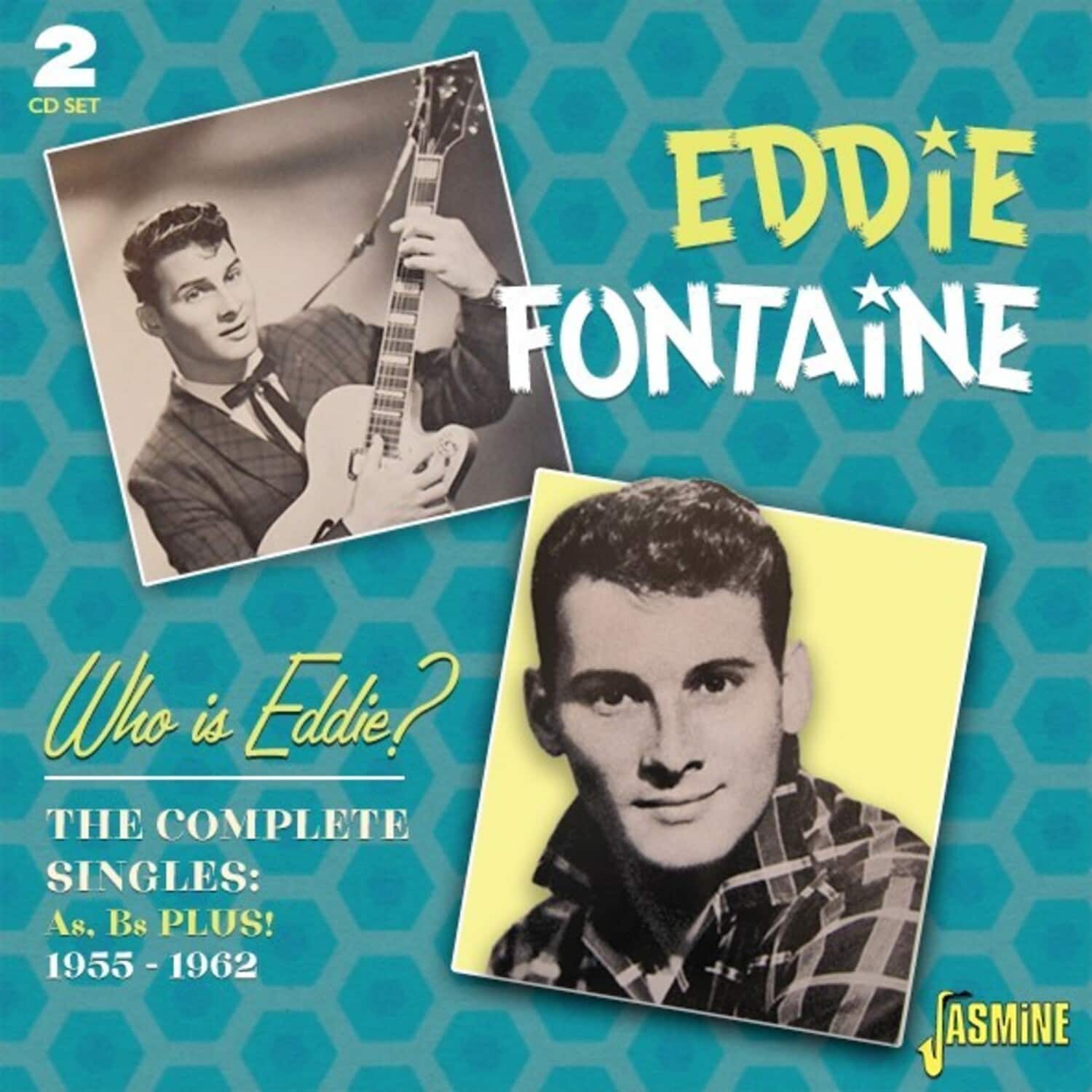 Eddie Fontaine - Who Is Eddie? The Complete Singles As & Bs Plus! 1955-1962  - COMPACT DISCS
