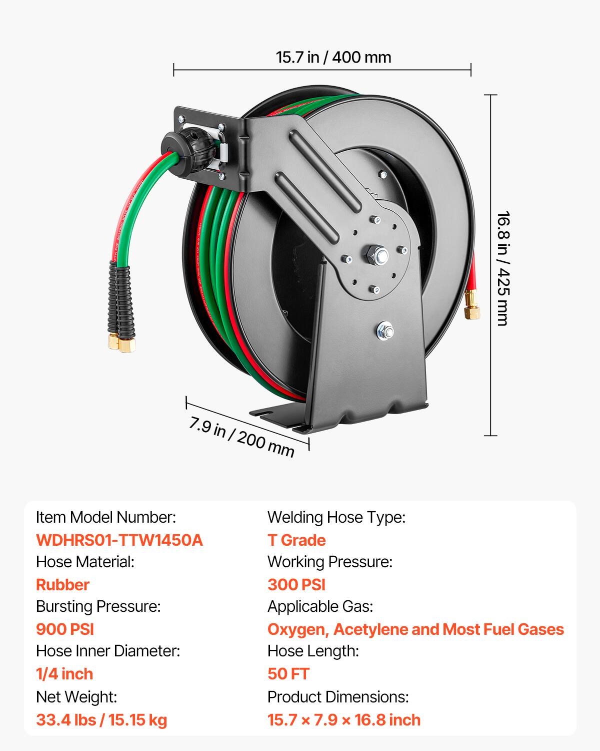 15.7 in / 400 mm  
16.8 in / 425 mm  
7.9 in / 200 mm  

Item Model Number: WDHRS01-TTW1450A  
Welding Hose Type: T Grade  
Hose Material: Rubber  
Working Pressure: 300 PSI  
Bursting Pressure: 900 PSI  
Applicable Gas: Oxygen, Acetylene and Most Fuel Gases  
Hose Inner Diameter: 1/4 inch  
Hose Length: 50 FT  
Net Weight: 33.4 lbs / 15.15 kg  
Product Dimensions: 15.7 x 7.9 x 16.8 inch