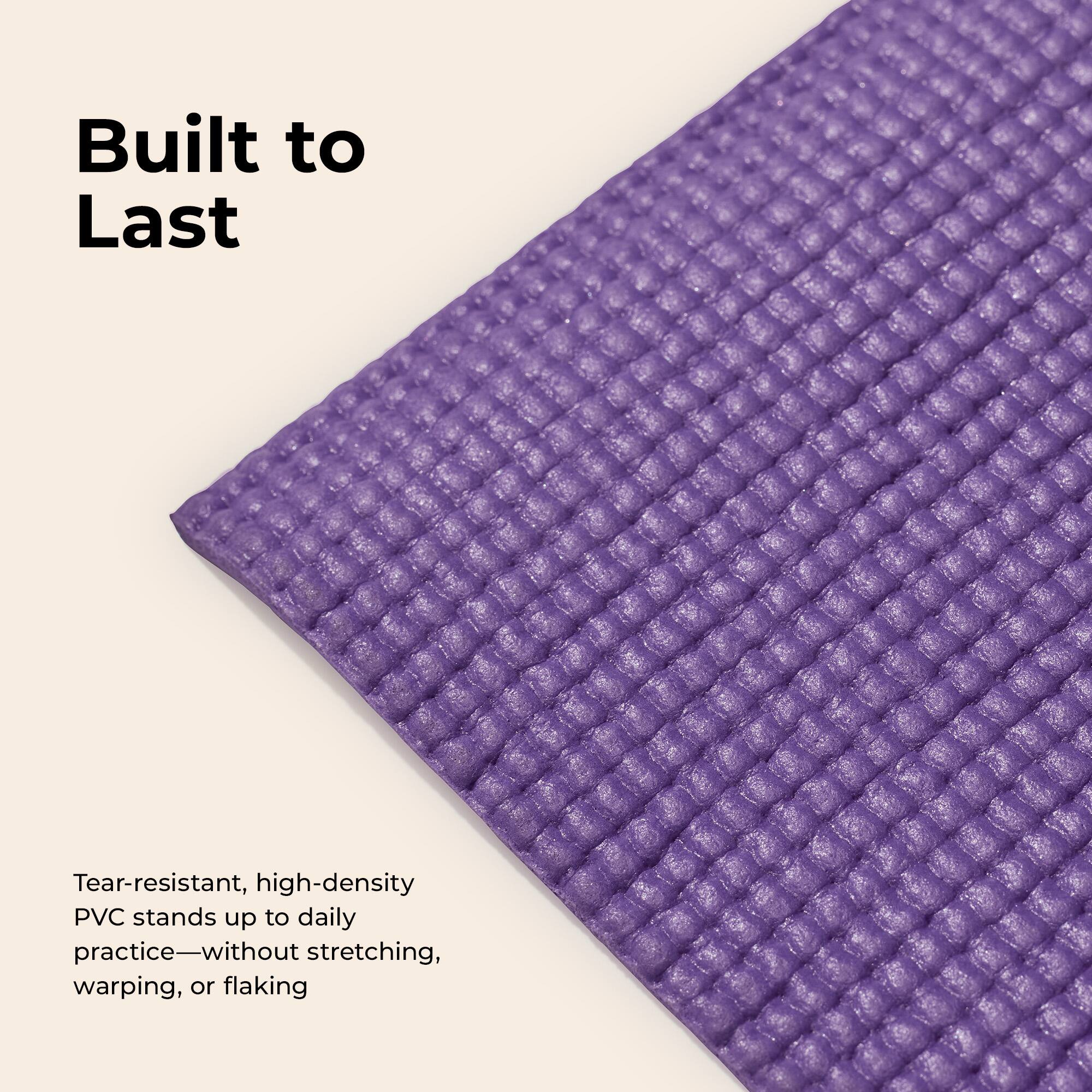 Built to Last

Tear-resistant, high-density PVC stands up to daily practice—without stretching, warping, or flaking