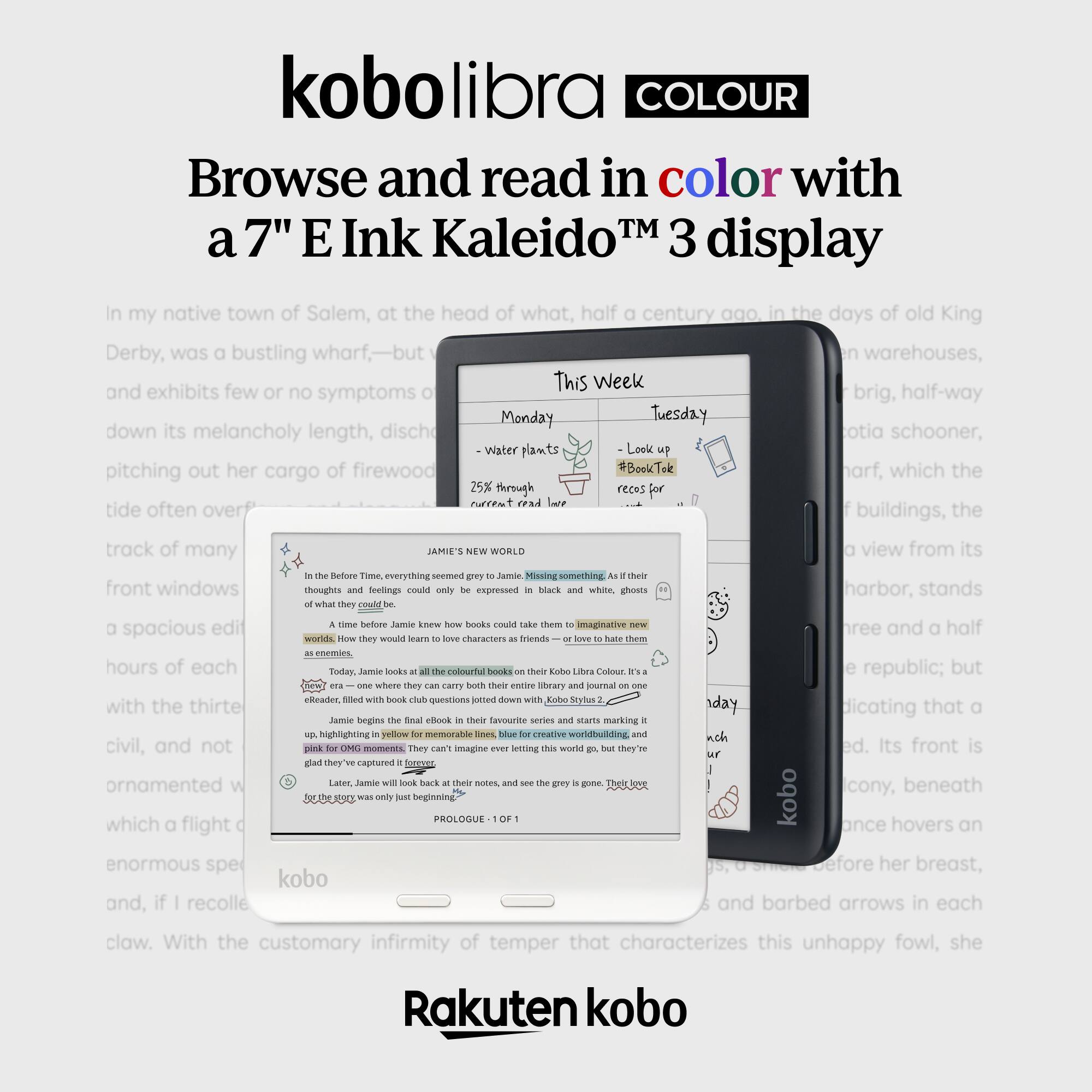 kobo libra COLOUR  
Browse and read in color with TM a 7" E Ink Kaleido 3 display  

In my native town of Salem, at the head of what, half a century ago, in the days of old King Derby, was bustling wharf, but now exhibits few or no symptoms of its former self. This Week and exhibits few or no symptoms brig, half-way Monday Tuesday down its melancholy length, discharging its cargo of firewood #BookTok harf, which the 25% through recos for Putteut nd tide often over buildings, the track of many JAMI'S WORLD view from its Ietone everything sreed MisHIng front windows thoughts teelings espeessed white, ghosts harbor, stands spacious edit imaginative sorids chararters frients rrmirs hours of each oday. colourtul Cnou ubrary journal with the thirte ekeader, questions omed KobeSyturz I begin suvonarise marking hightighting pellow memoratio creaive ordbullting civil, and not MESEL imagine letting they're chey'we captared SVE ornamented eNX beginning PROLOGUE- which