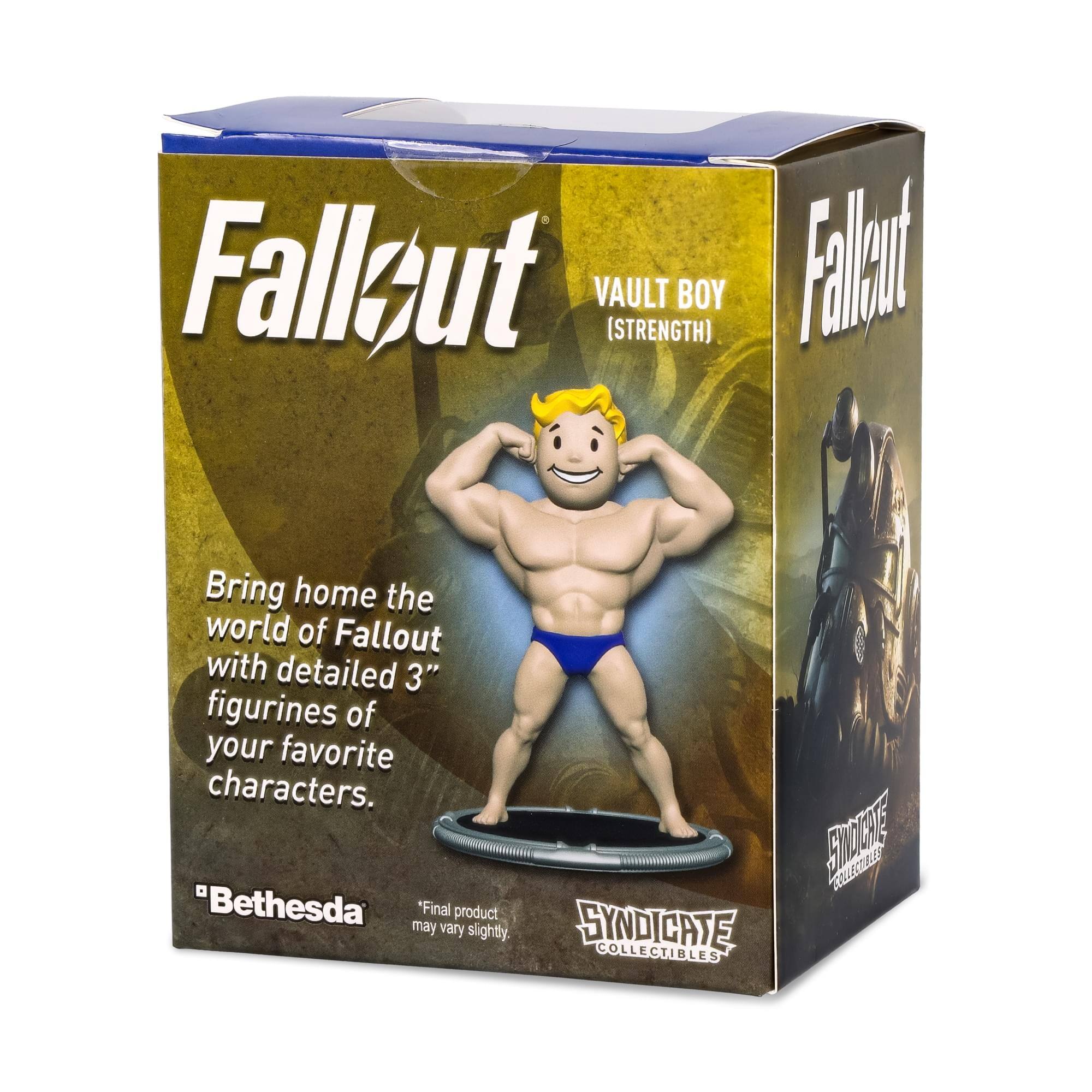 Fallsut VAULT (STRENGTH) BOY

Bring home the world of Fallout with detailed 3" figurines of your favorite characters.

"Bethesda" *Final product may vary slightly.

COLLECTIBLES

SYNDICATE COLLECTIBLES