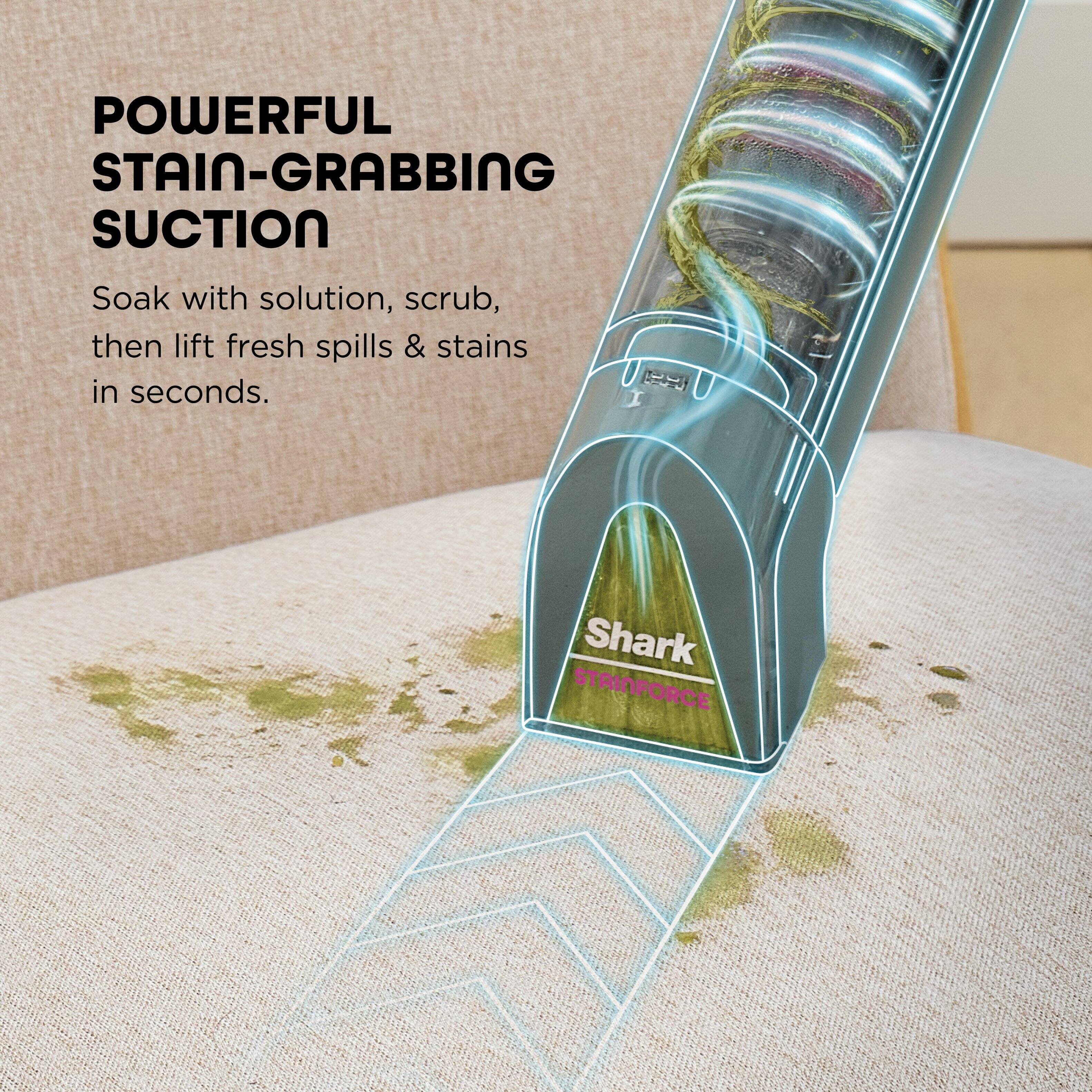 POWERFUL STAIN-GRABBING SUCTION  
Soak with solution, scrub, then lift fresh spills & stains in seconds.  
I Shark STAINFORCE