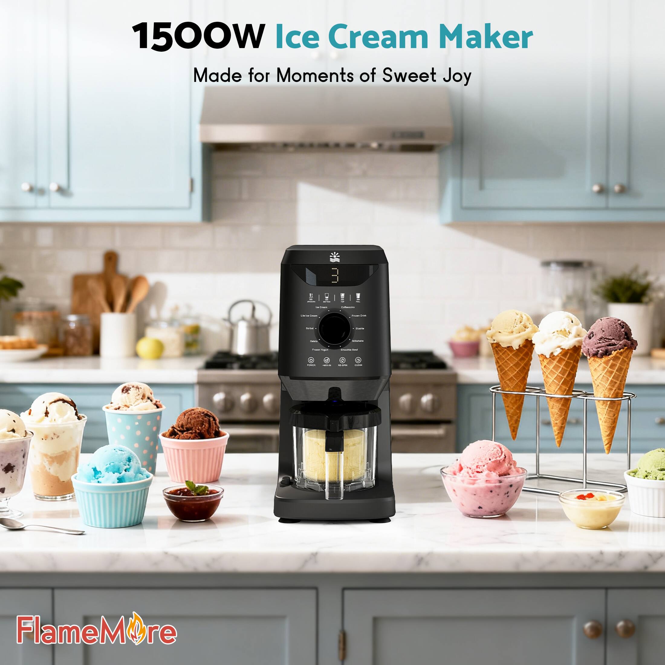 1500W Ice Cream Maker  
Made for Moments of Sweet Joy  

FlameMore
