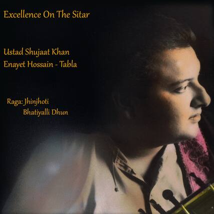Excellence On The Sitar
Ustad Shujaat Khan
Enayet Hossain - Tabla
Raga: Jhinjhoti
Bhatiyali Dhun