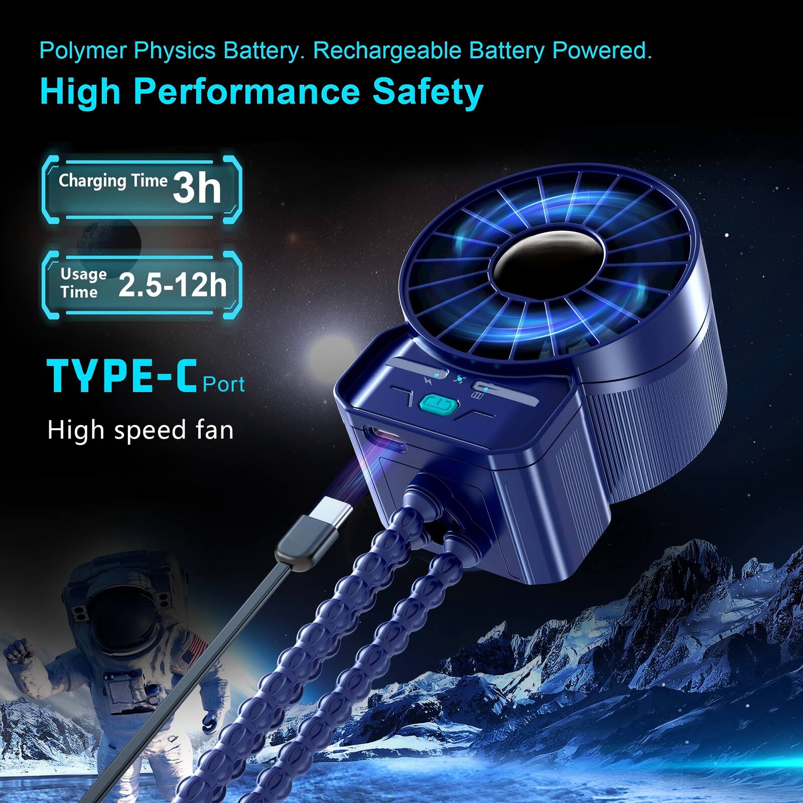 Polymer Physics Battery. Rechargeable Battery Powered.  
High Performance Safety  

Charging Time: 3h  
Usage Time: 2.5-12h  

TYPE-C Port  
High speed fan