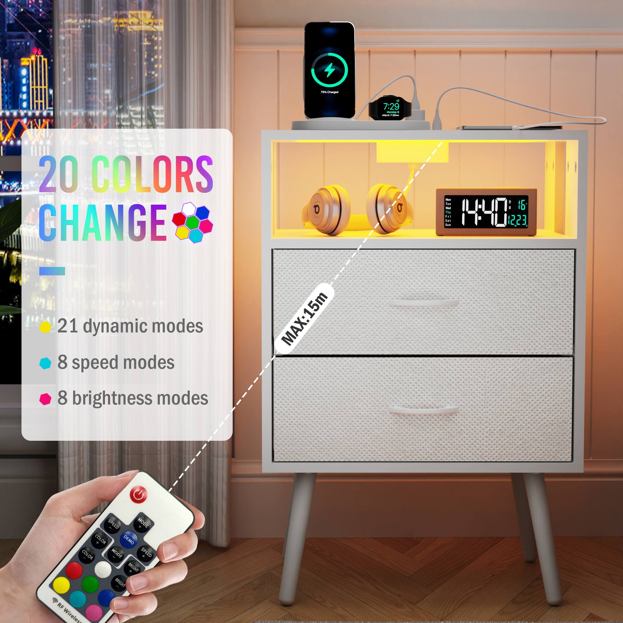 20 COLORS CHANGE  
21 dynamic modes  
8 speed modes  
8 brightness modes  
MAX: 15m