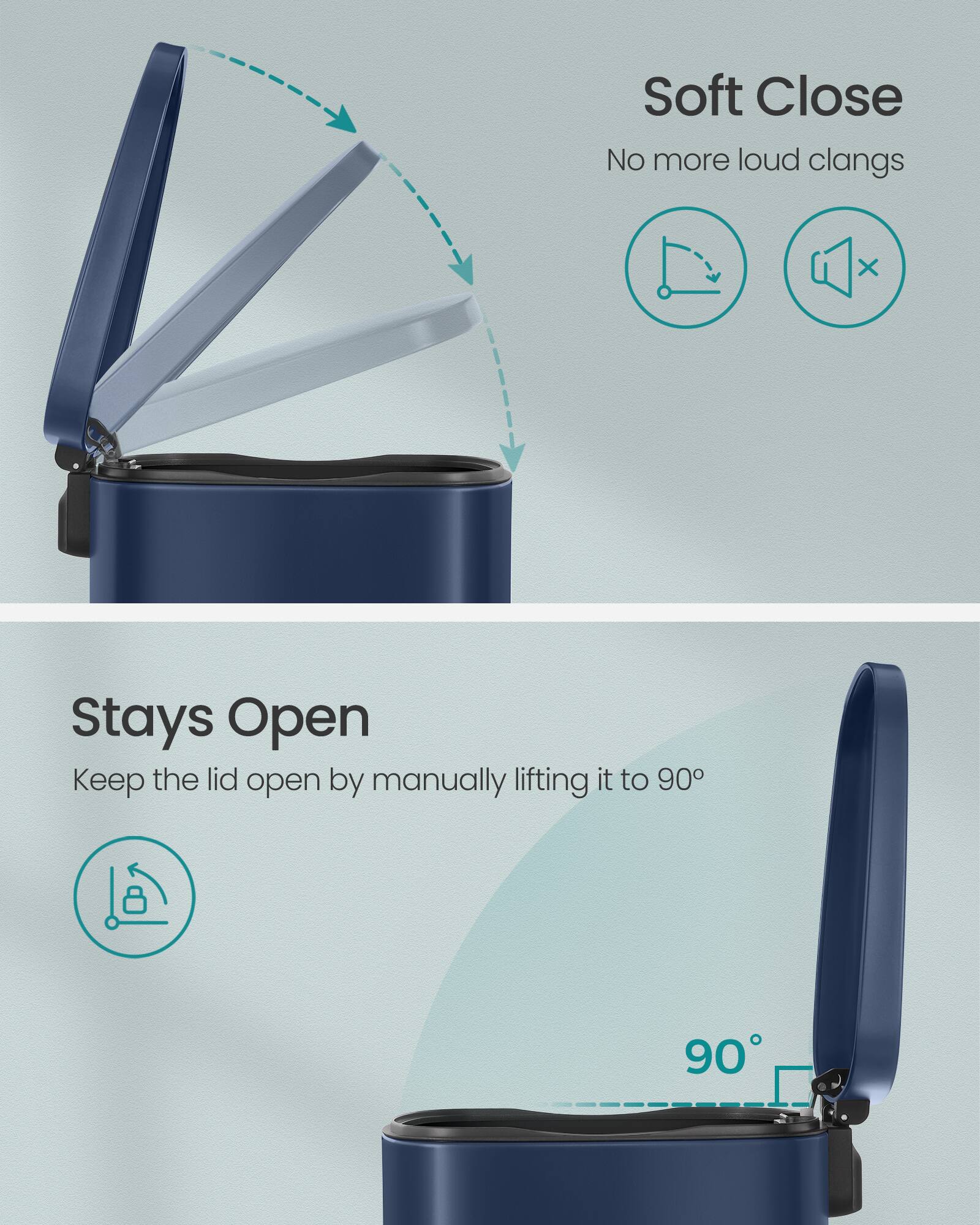 Soft Close  
No more loud clangs  

Stays Open  
Keep the lid open by manually lifting it to 90°