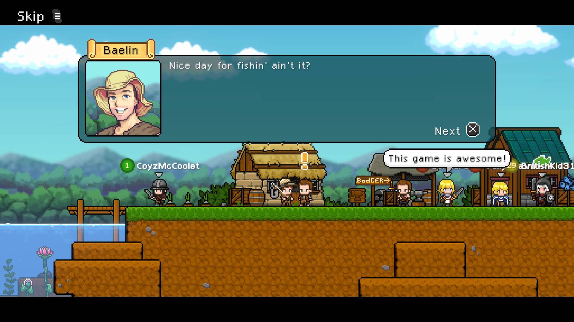 Skip, Baelin, Nice day for fishin' ain't it?, Next, 1 CoyzMcCoolet, This game is awesome!, 29 aritishKid3, 1 BodGER-