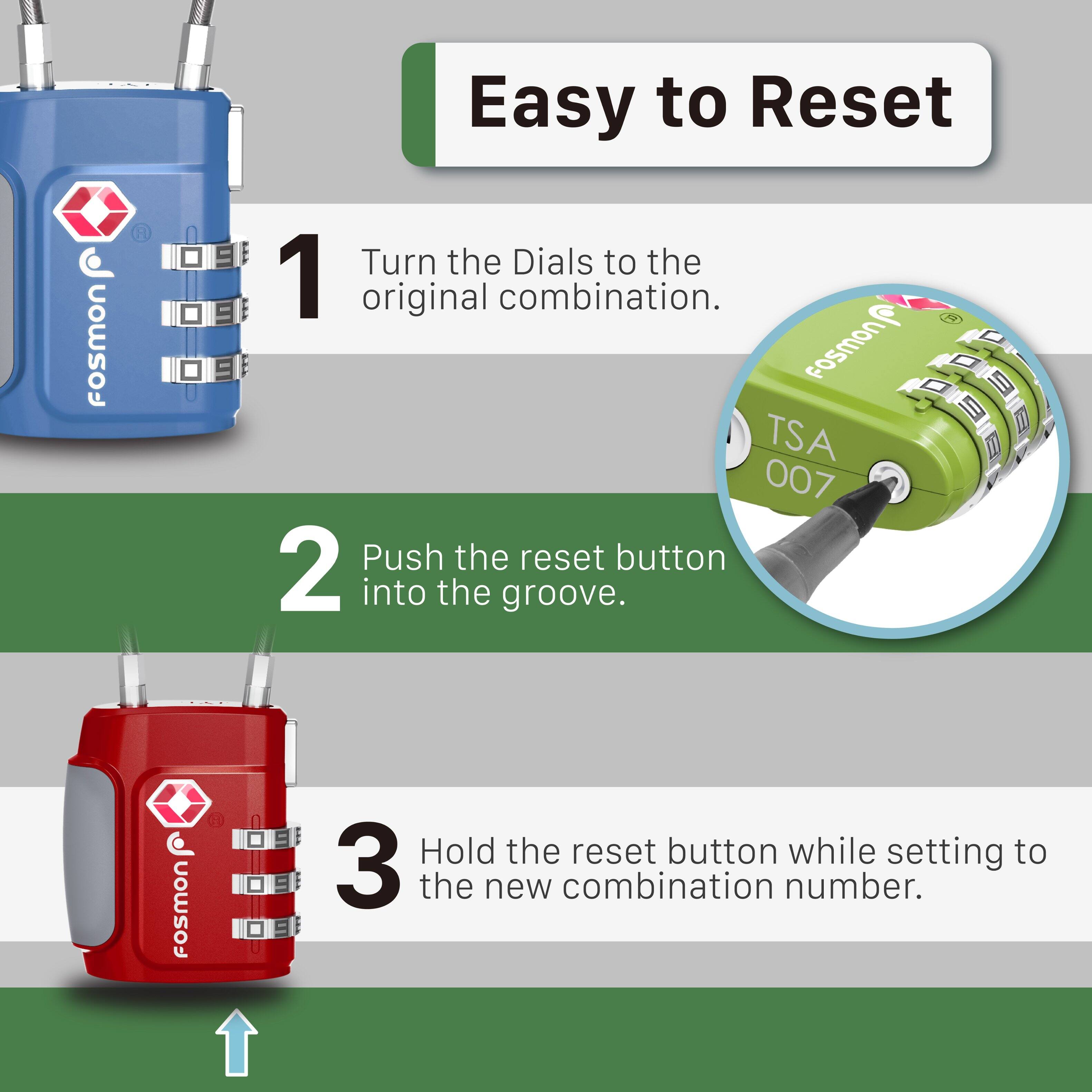 Easy to Reset Fosmon

1. Turn the Dials to the original combination.
2. Push the reset button into the groove.
3. Hold the reset button while setting to the new combination number.