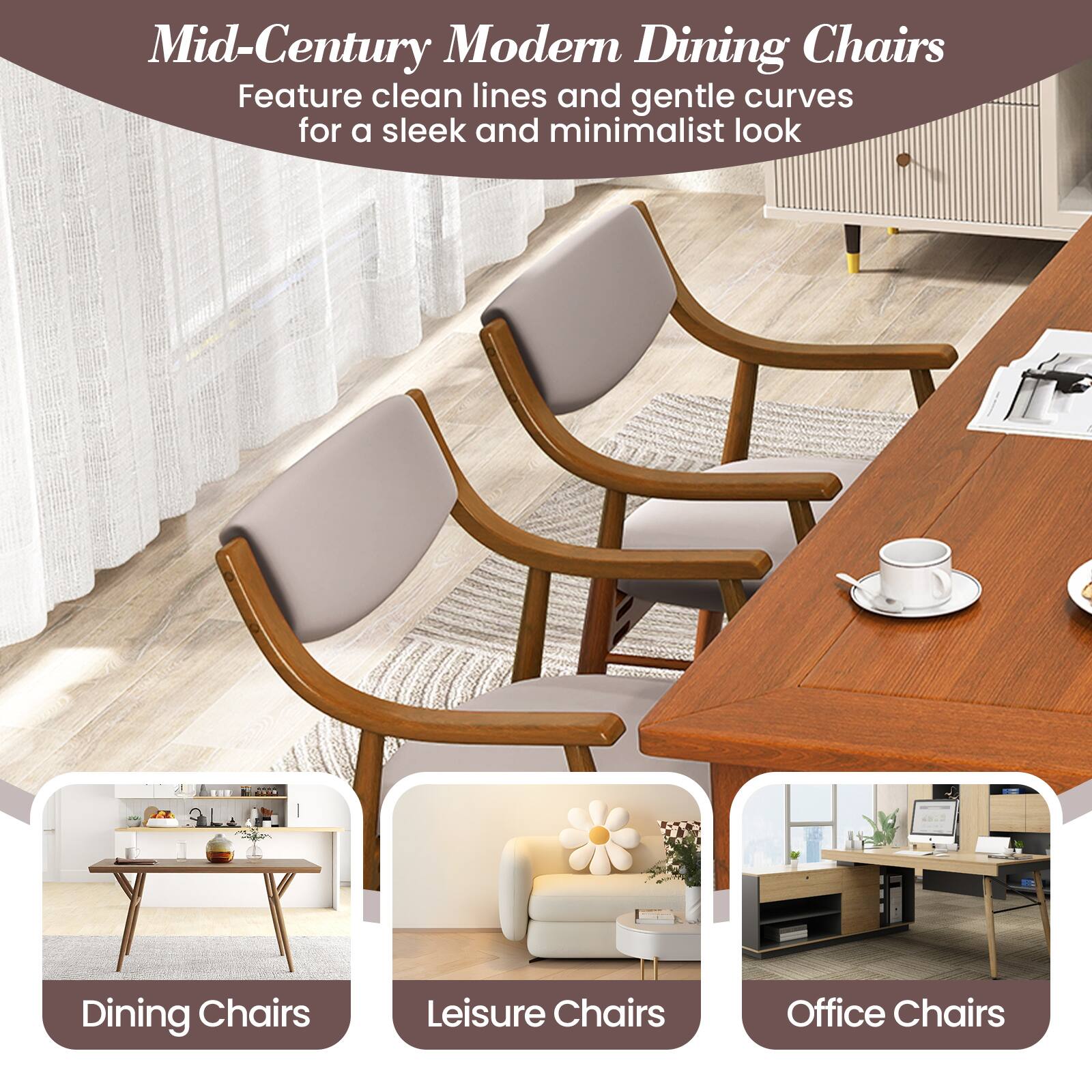 Mid-Century Modern Dining Chairs  
Feature clean lines and gentle curves for a sleek and minimalist look  

Dining Chairs  
Leisure Chairs  
Office Chairs