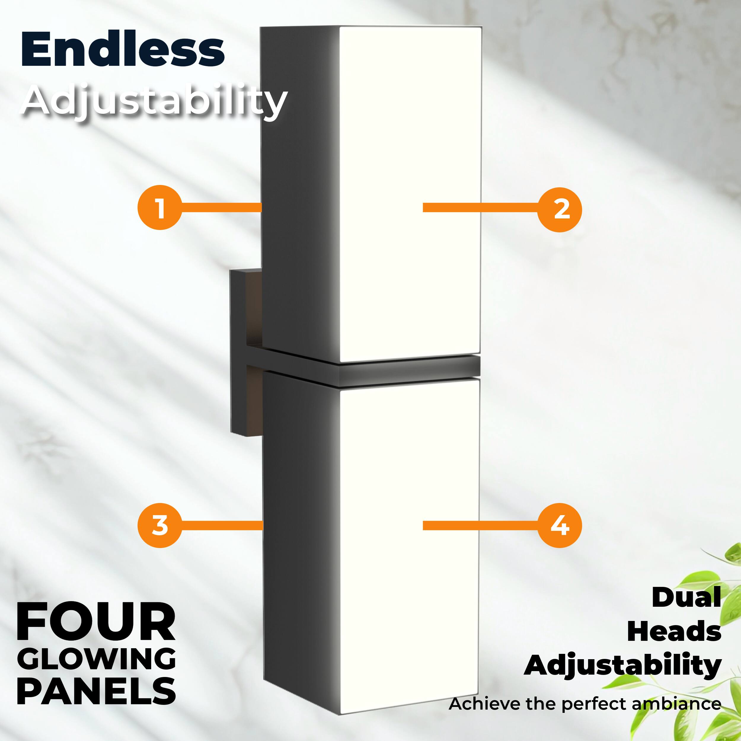 Endless Adjustability

1
2
3
4

FOUR GLOWING PANELS

Dual Heads Adjustability

Achieve the perfect ambiance