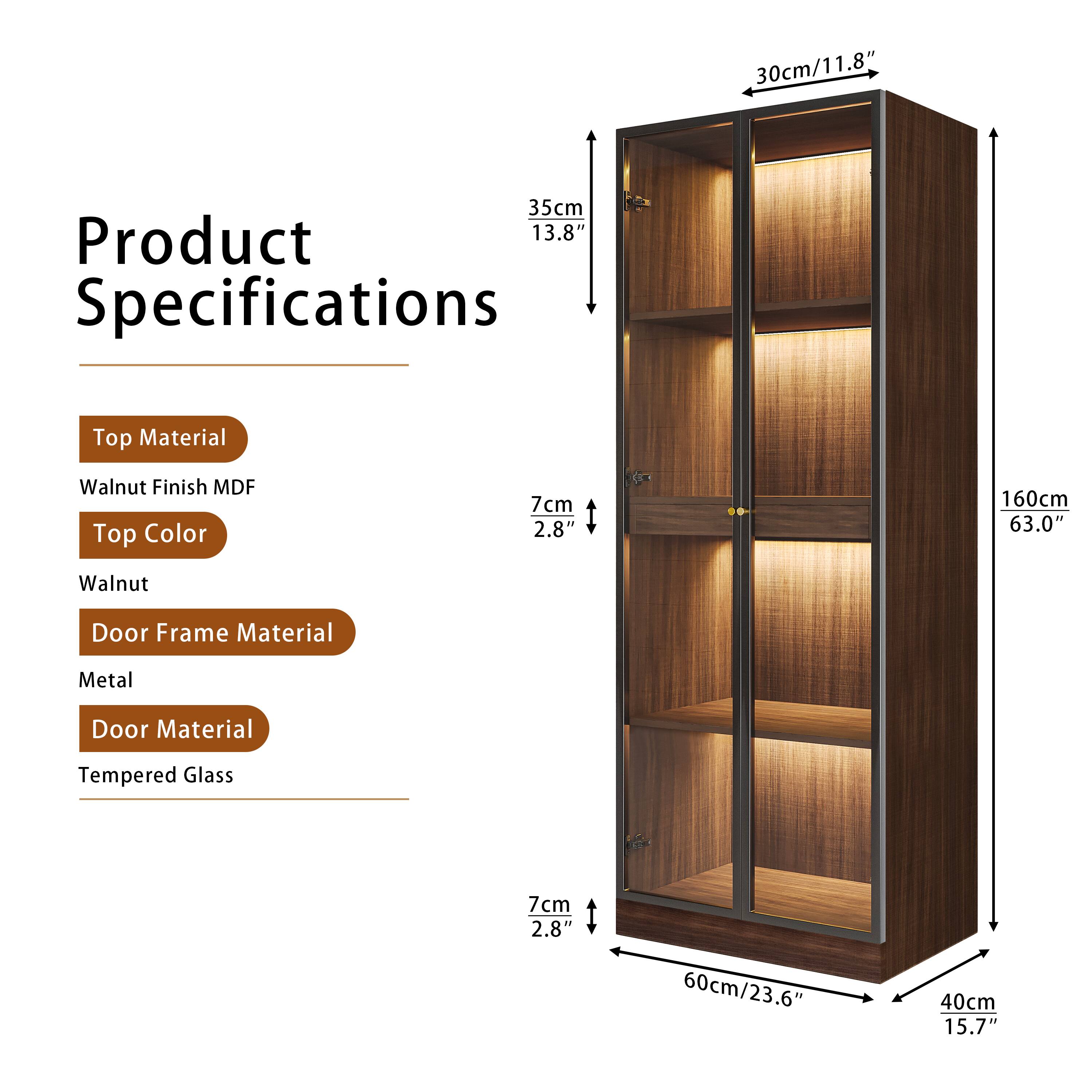 Product Specifications

Top Material: Walnut Finish MDF  
Top Color: Walnut  
Door Frame Material: Metal  
Door Material: Tempered Glass  

Dimensions:  
- Height: 160cm / 63.0"  
- Width: 40cm / 15.7"  
- Depth: 60cm / 23.6"  
- Shelf Depth: 7cm / 2.8"  
- Shelf Height: 35cm / 13.8"  
- Door Thickness: 7cm / 2.8"  
- Door Width: 30cm / 11.8"