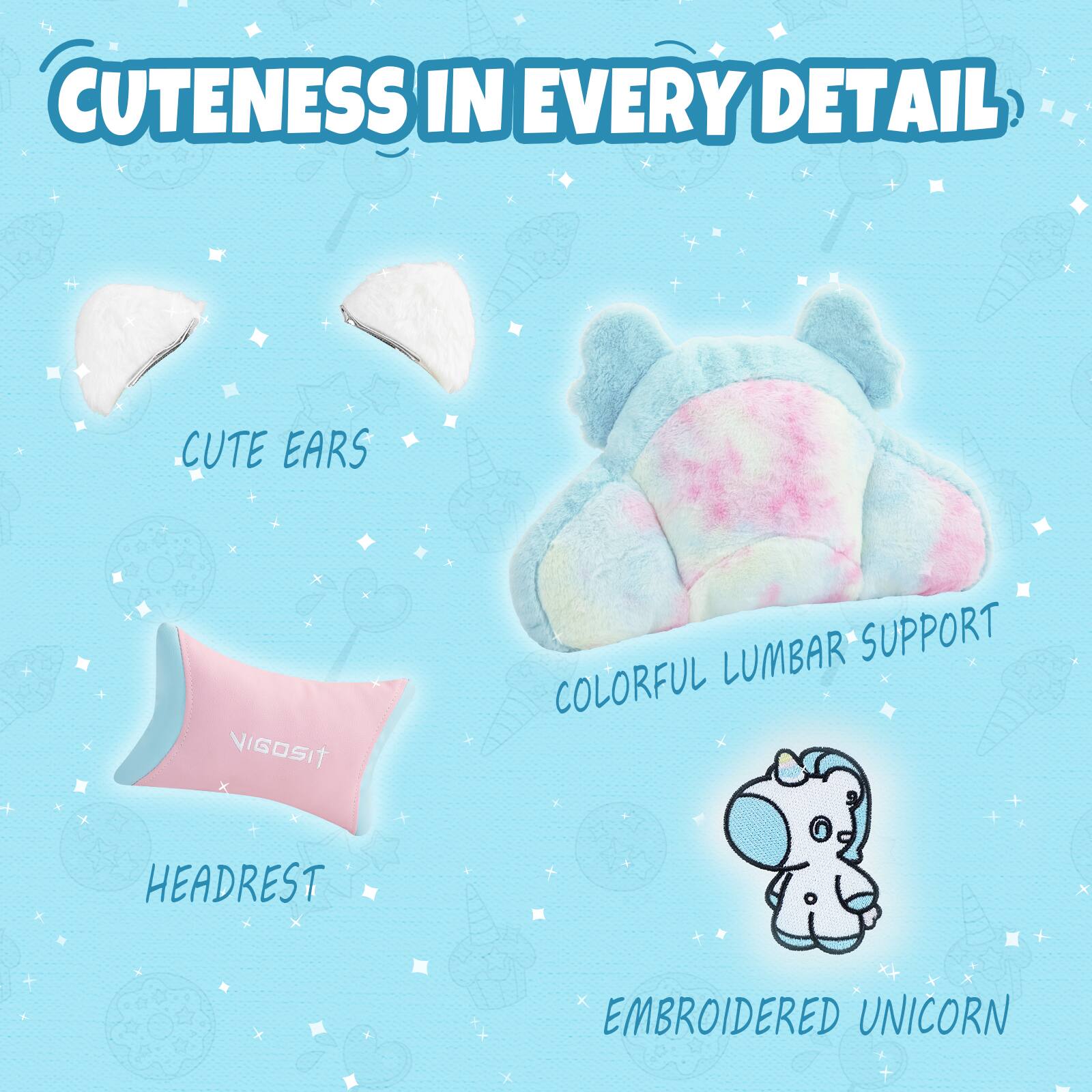 Cuteness in Every Detail

- Cute Ears
- Colorful Lumbar Support
- Headrest
- Embroidered Unicorn