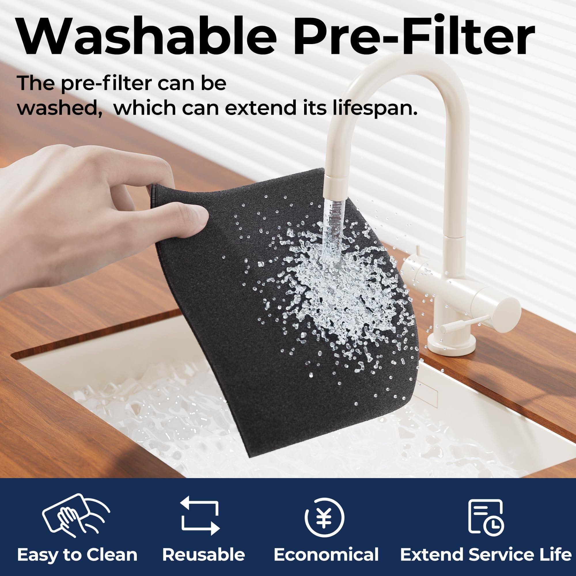 Washable Pre-Filter

The pre-filter can be washed, which can extend its lifespan.

Easy to Clean  
Reusable  
Economical  
Extend Service Life