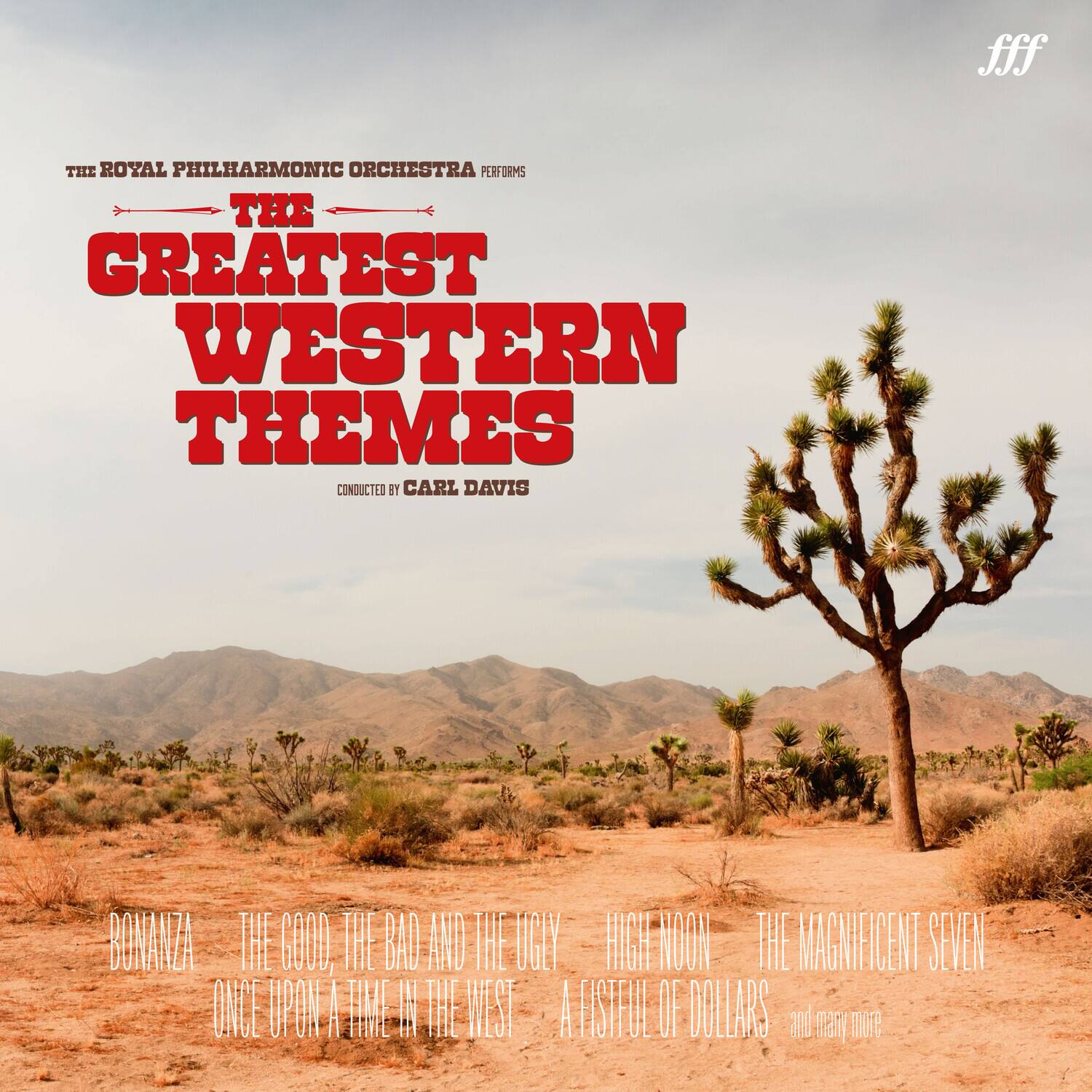The Royal Philharmonic Orchestra performs  
THE GREATEST WESTERN THEMES  
Conducted by Carl Davis  

Bonanza  
The Good, The Bad and The Ugly  
High Noon  
The Magnificent Seven  
Once Upon a Time in the West  
A Fistful of Dollars  
and many more