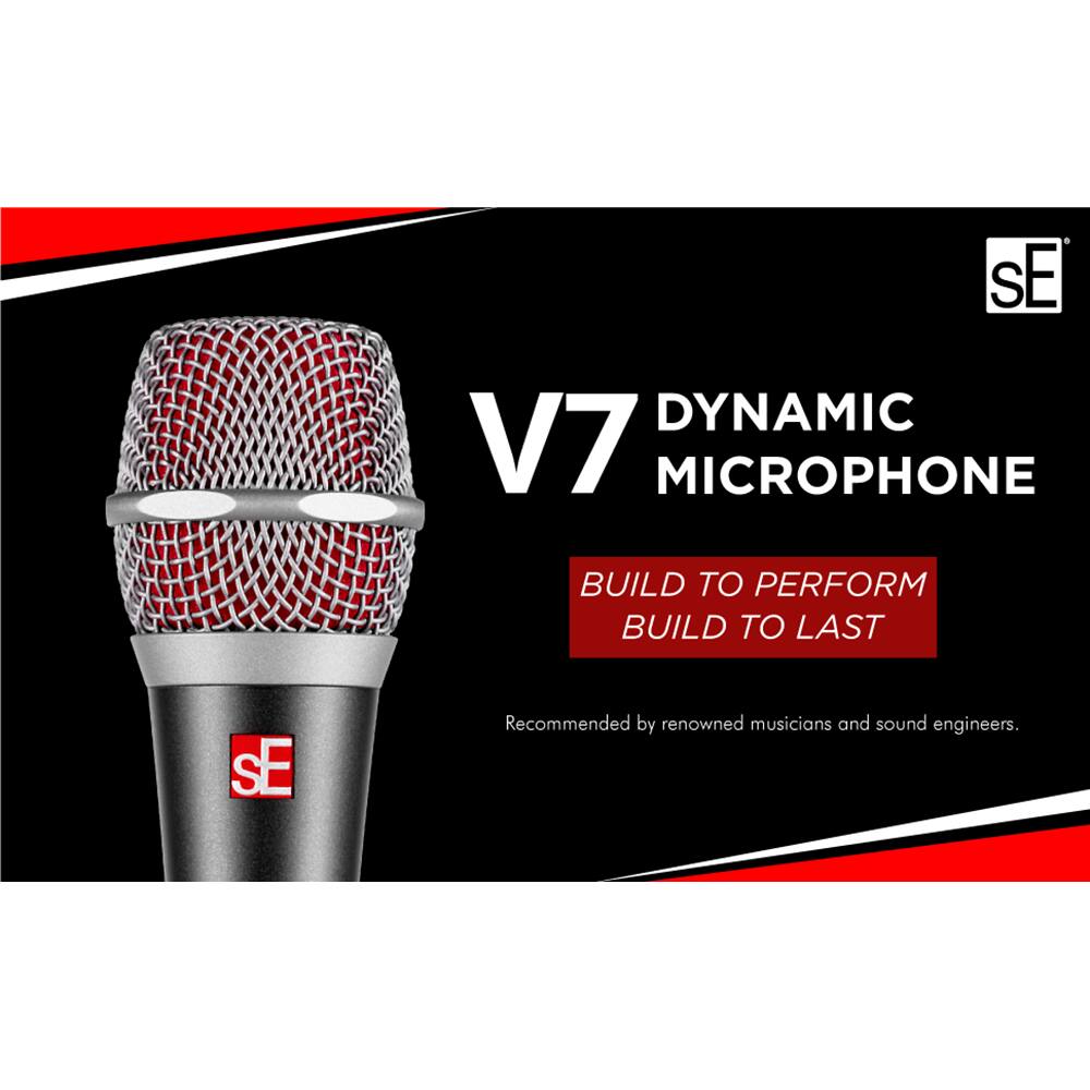 SE V7 Dynamic Microphone  
Build to Perform  
Build to Last  
Recommended by renowned musicians and sound engineers.