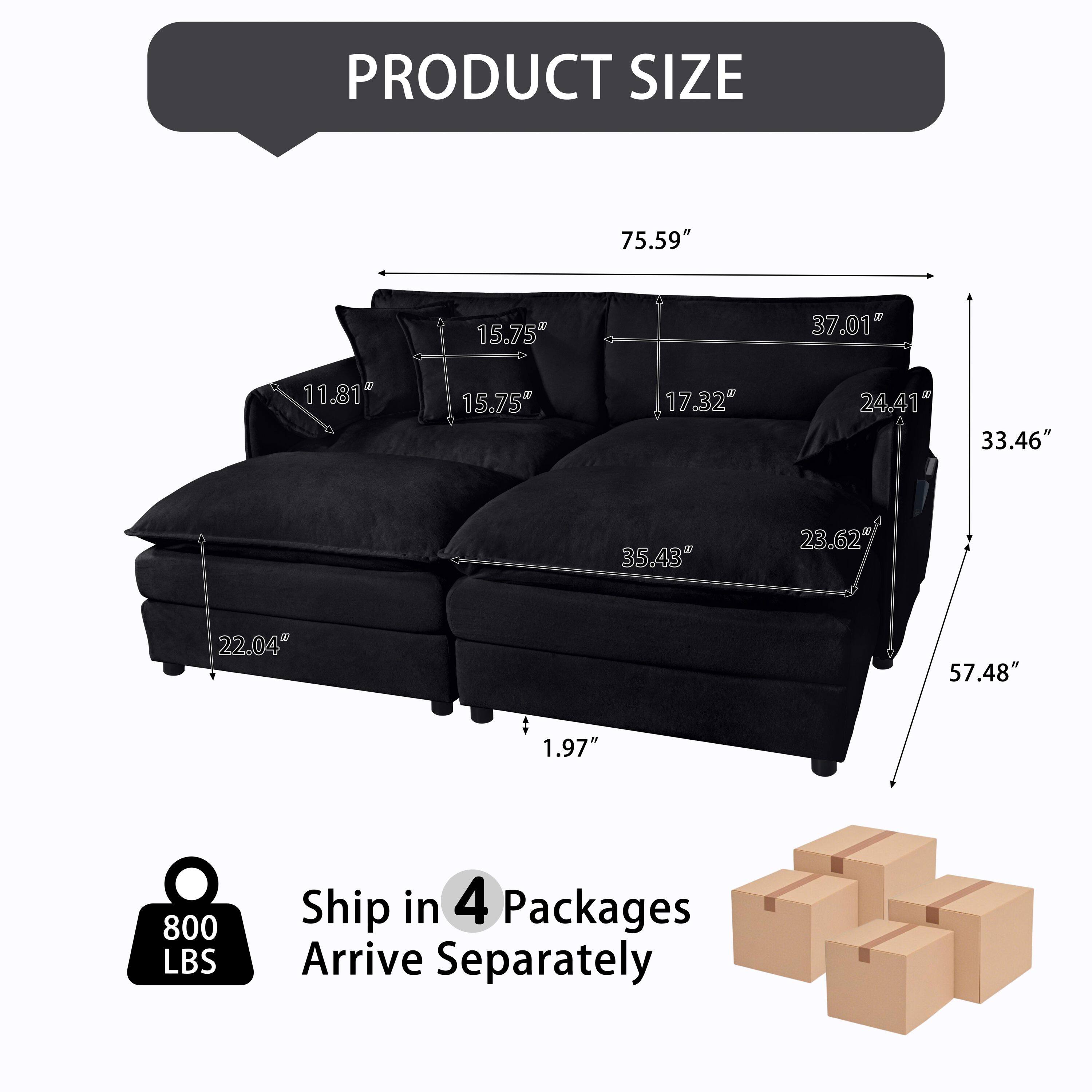 PRODUCT SIZE  
75.59" x 37.01" x 33.46"  
15.75" x 17.32" x 24.41"  
11.81" x 15.75" x 23.62"  
22.04" x 57.48" x 1.97"  
800 LBS  
Ship in 4 Packages  
Arrive Separately