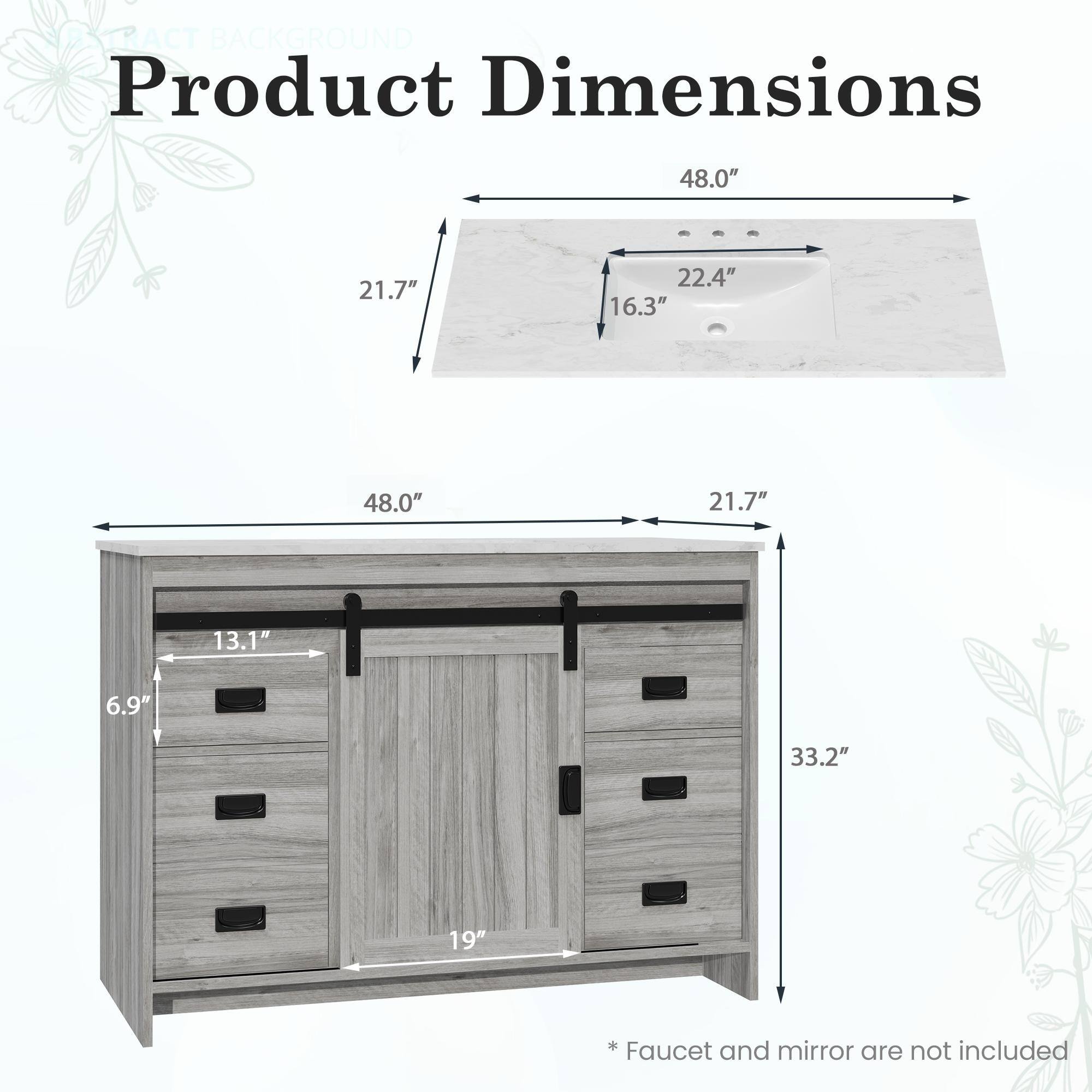 Product Dimensions

- Top Surface: 48.0" x 21.7" x 22.4" (depth)
- Cabinet: 48.0" x 21.7" x 33.2" (height)
- Drawer: 19" (width) x 13.1" (depth) x 6.9" (height)

* Faucet and mirror are not included