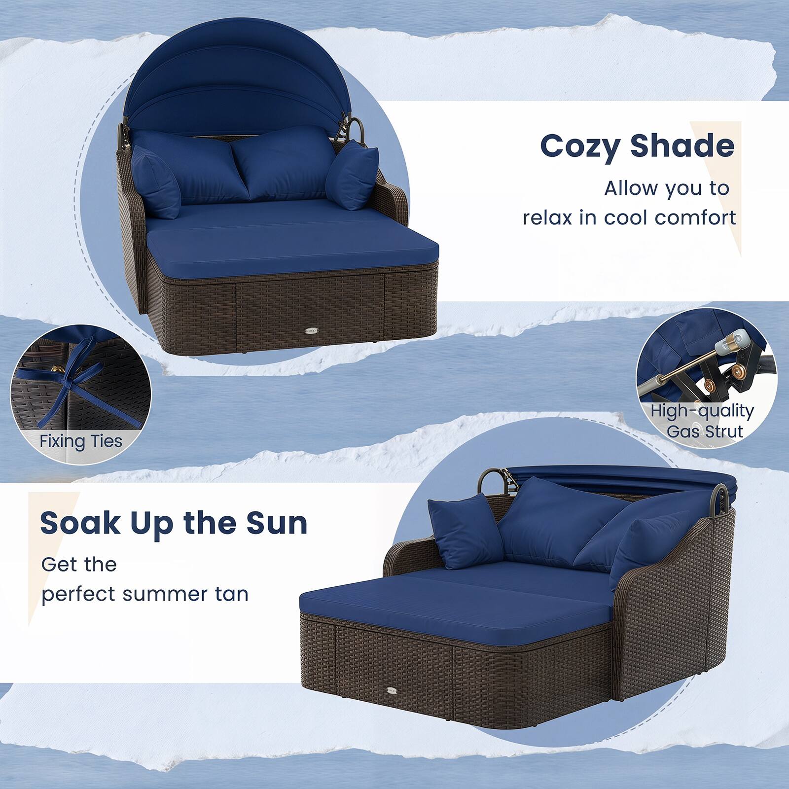 Cozy Shade  
Allow you to relax in cool comfort

Fixing Ties

High-quality Gas Strut

Soak Up the Sun  
Get the perfect summer tan