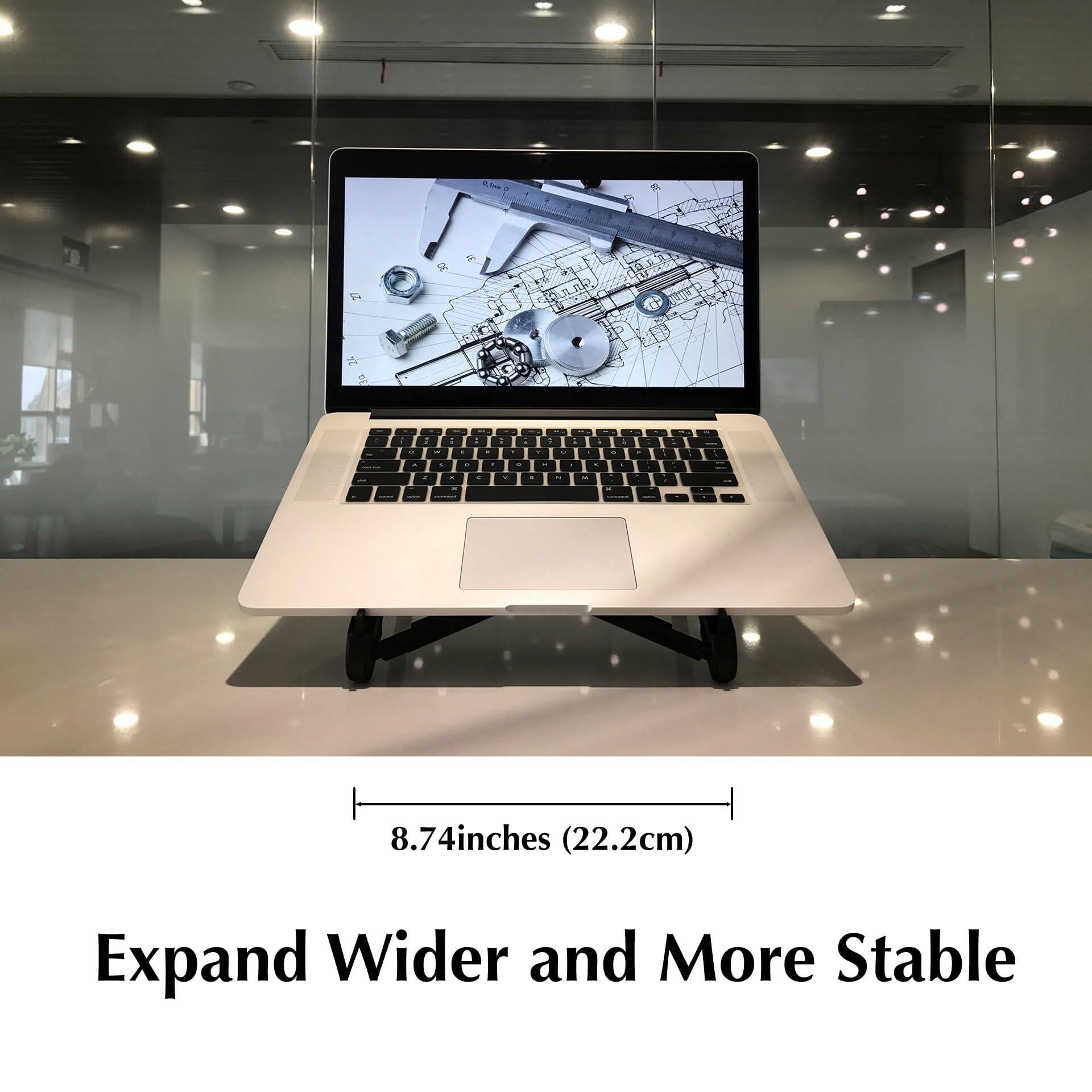 8.74 inches (22.2 cm)  
Expand Wider and More Stable
