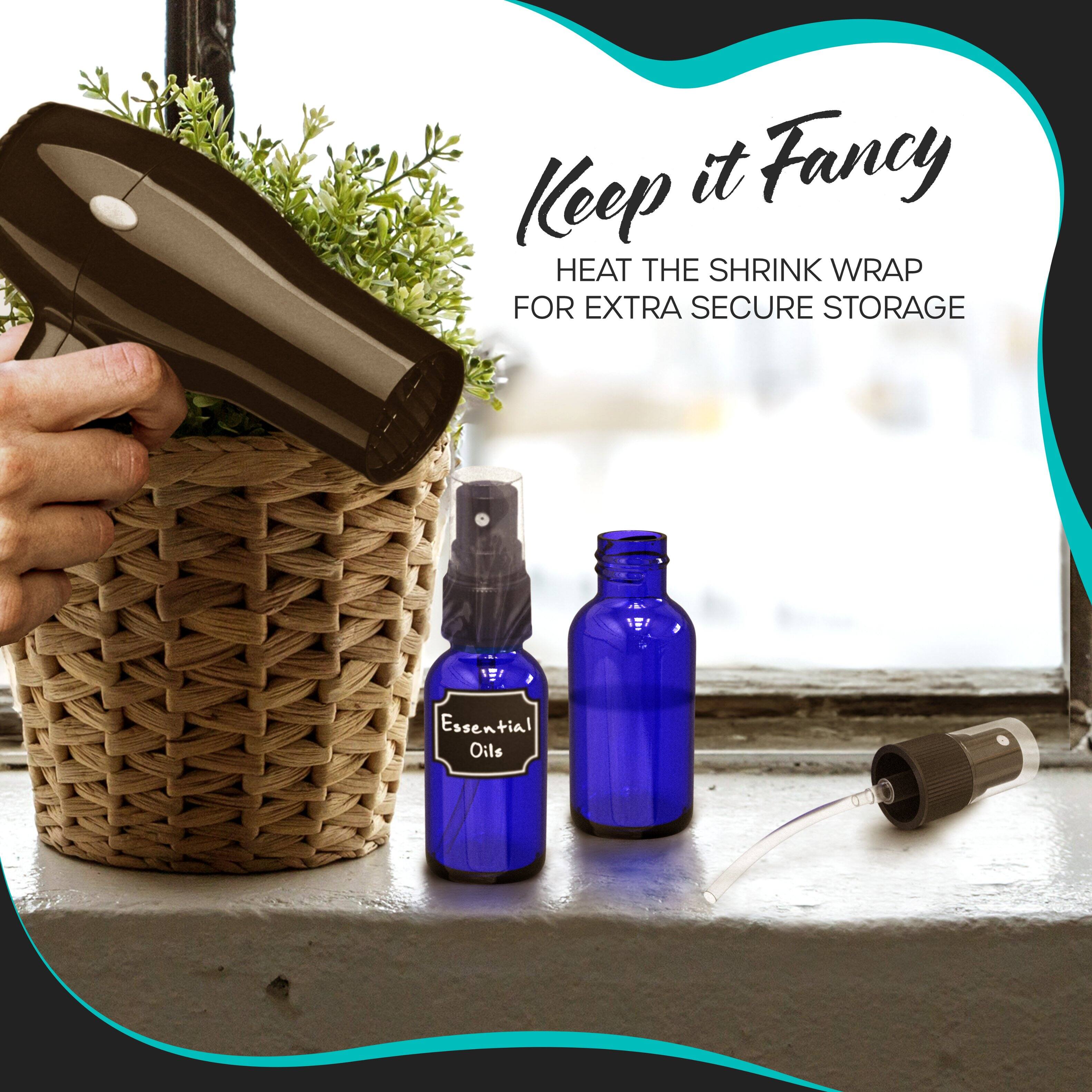 Keep it Fancy  
HEAT THE SHRINK WRAP FOR EXTRA SECURE STORAGE  
Essential Oils
