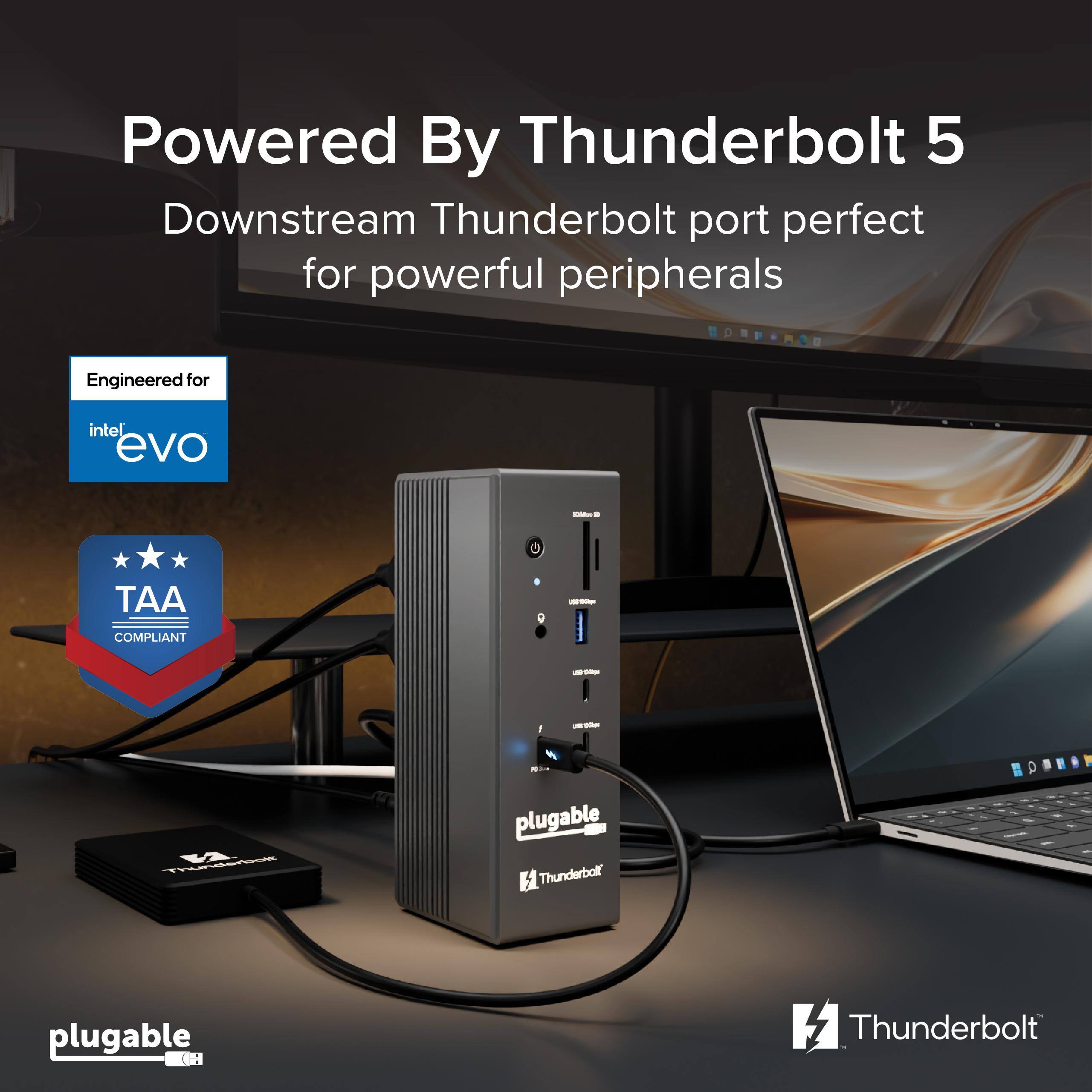 Powered By Thunderbolt 5  
Downstream Thunderbolt port perfect for powerful peripherals  
Engineered for intel evo  
TAA COMPLIANT  
plugable Thunderbolt