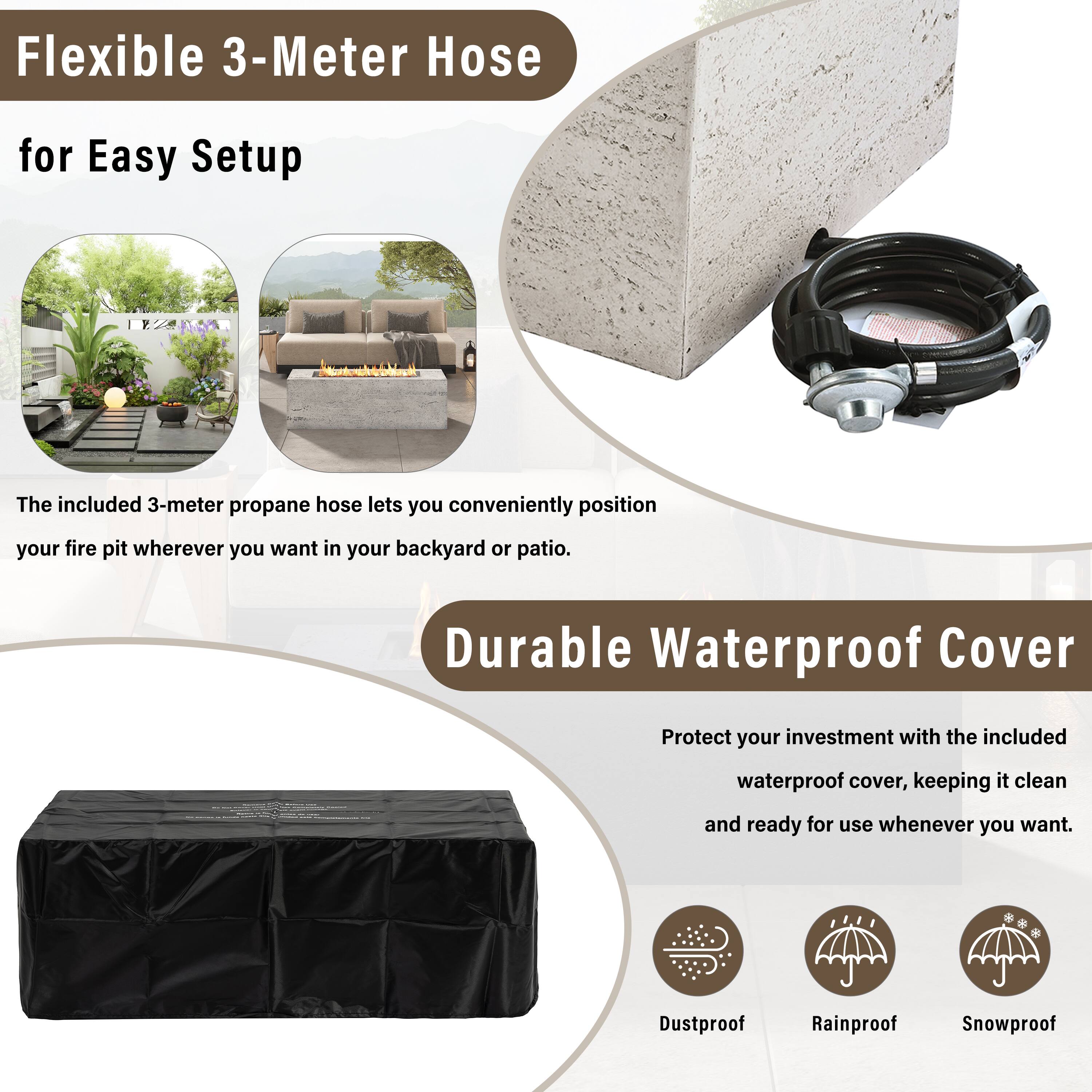 Flexible 3-Meter Hose for Easy Setup

The included 3-meter propane hose lets you conveniently position your fire pit wherever you want in your backyard or patio.

Durable Waterproof Cover

Protect your investment with the included waterproof cover, keeping it clean and ready for use whenever you want.

Dustproof Rainproof Snowproof