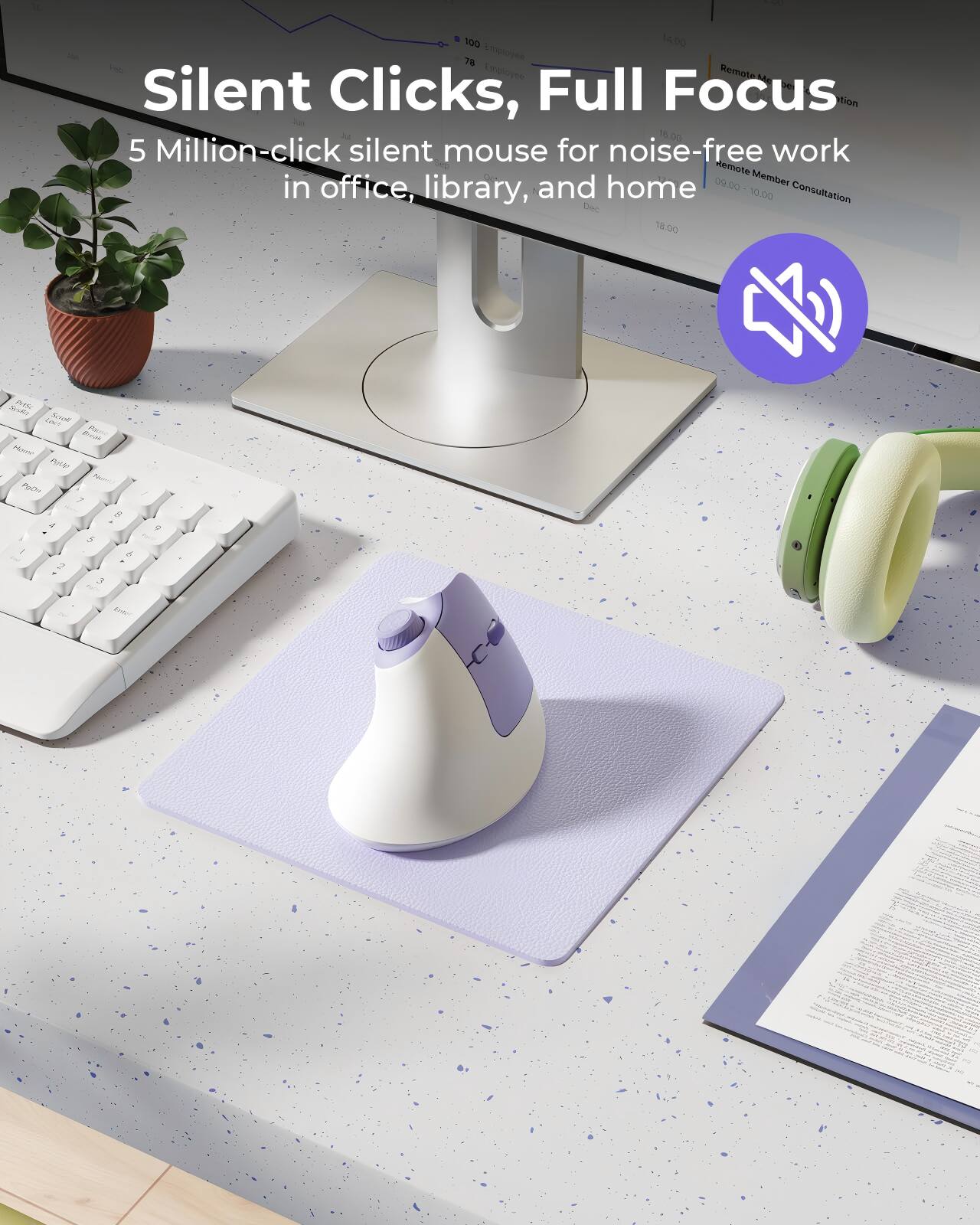 Silent Clicks, Full Focus  
5 Million-click silent mouse for noise-free work in office, library, and home