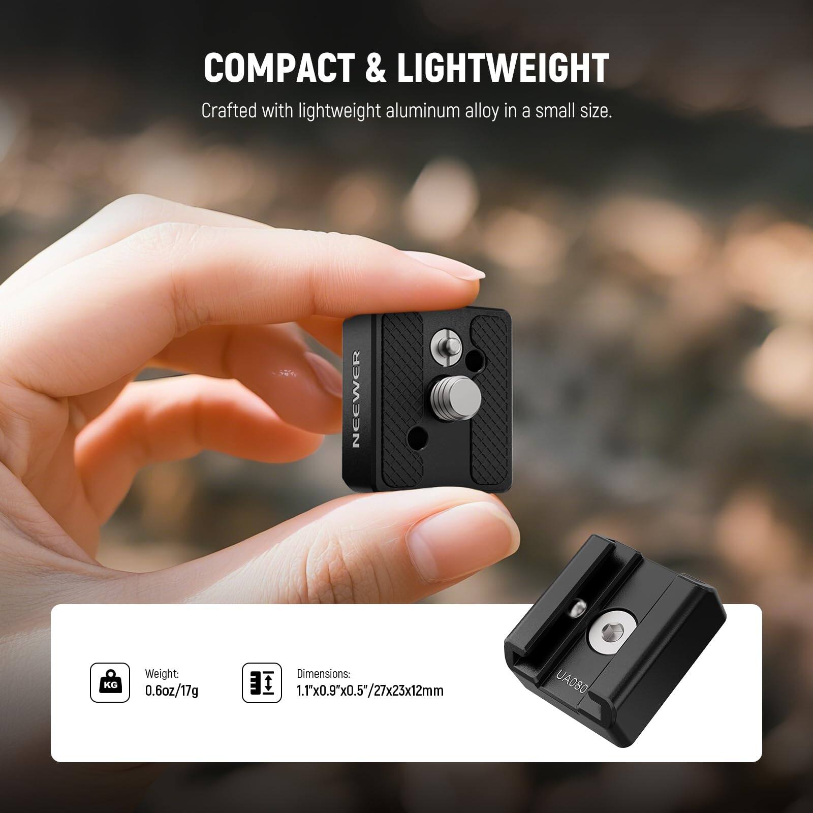 COMPACT & LIGHTWEIGHT  
Crafted with lightweight aluminum alloy in a small size.

Weight: 0.6oz/17g  
Dimensions: 1.1"x0.9"x0.5"/27x23x12mm