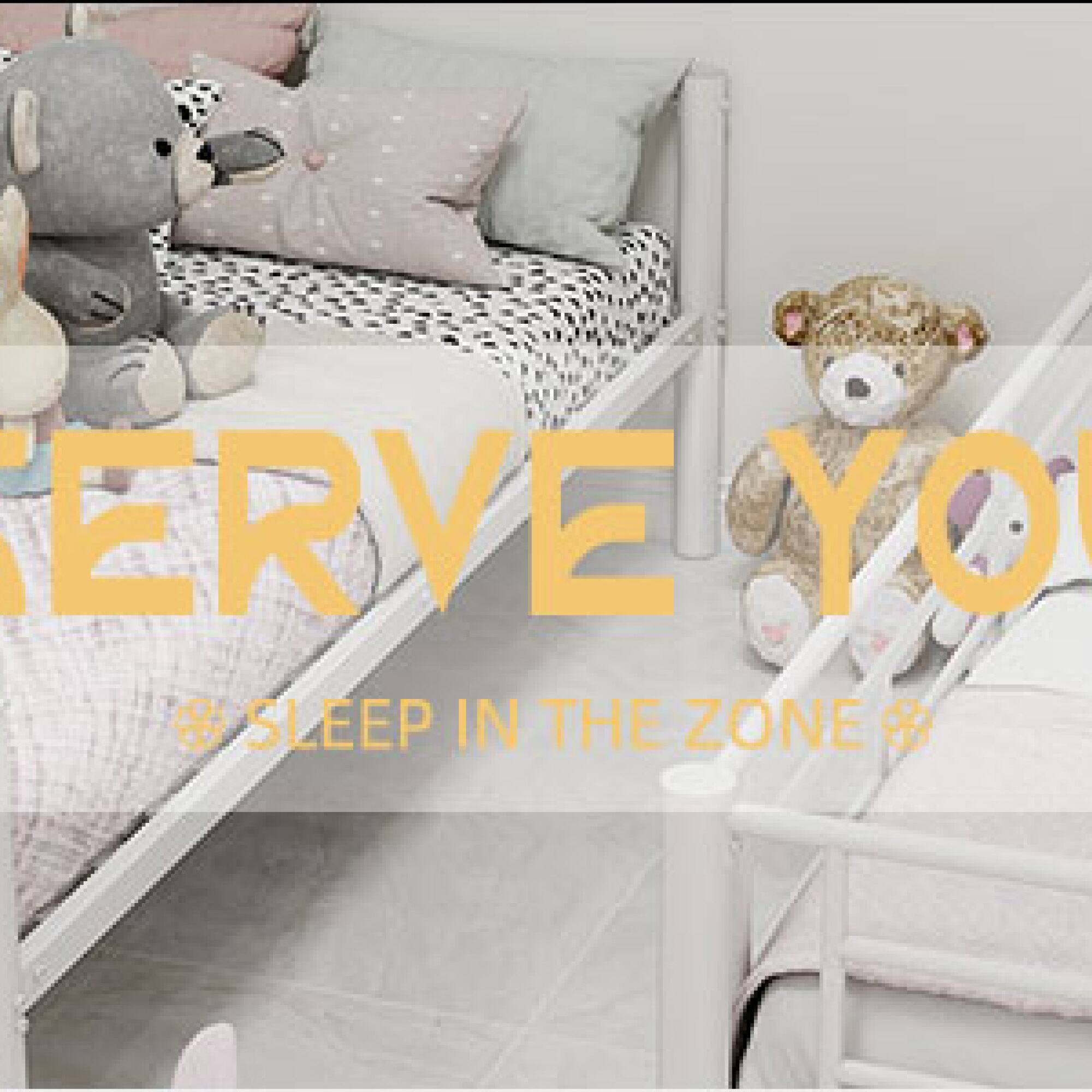 ERVE YOU  
SLEEP IN THE ZONE