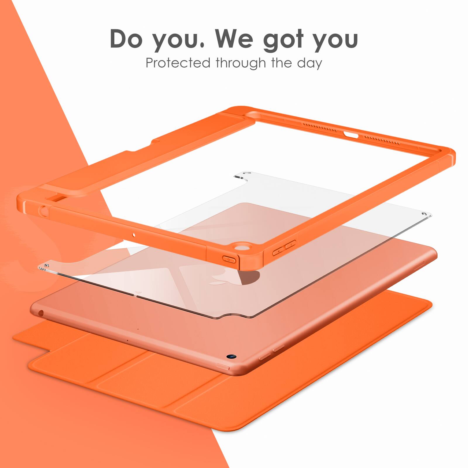 Do you. We got you  
Protected through the day