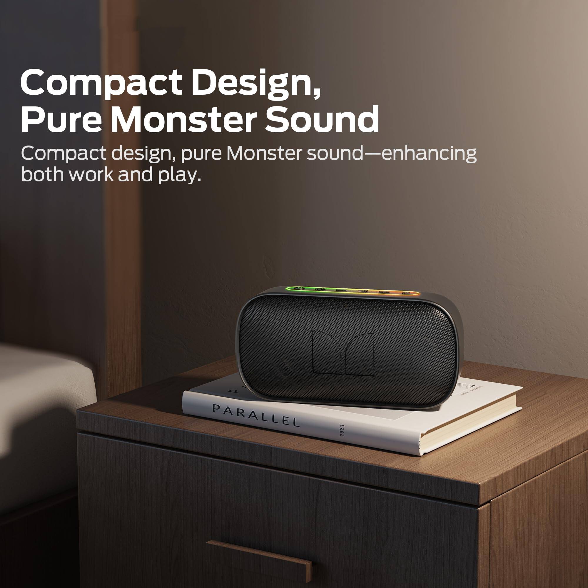 Compact Design, Pure Monster Sound  
Compact design, pure Monster sound—enhancing both work and play.