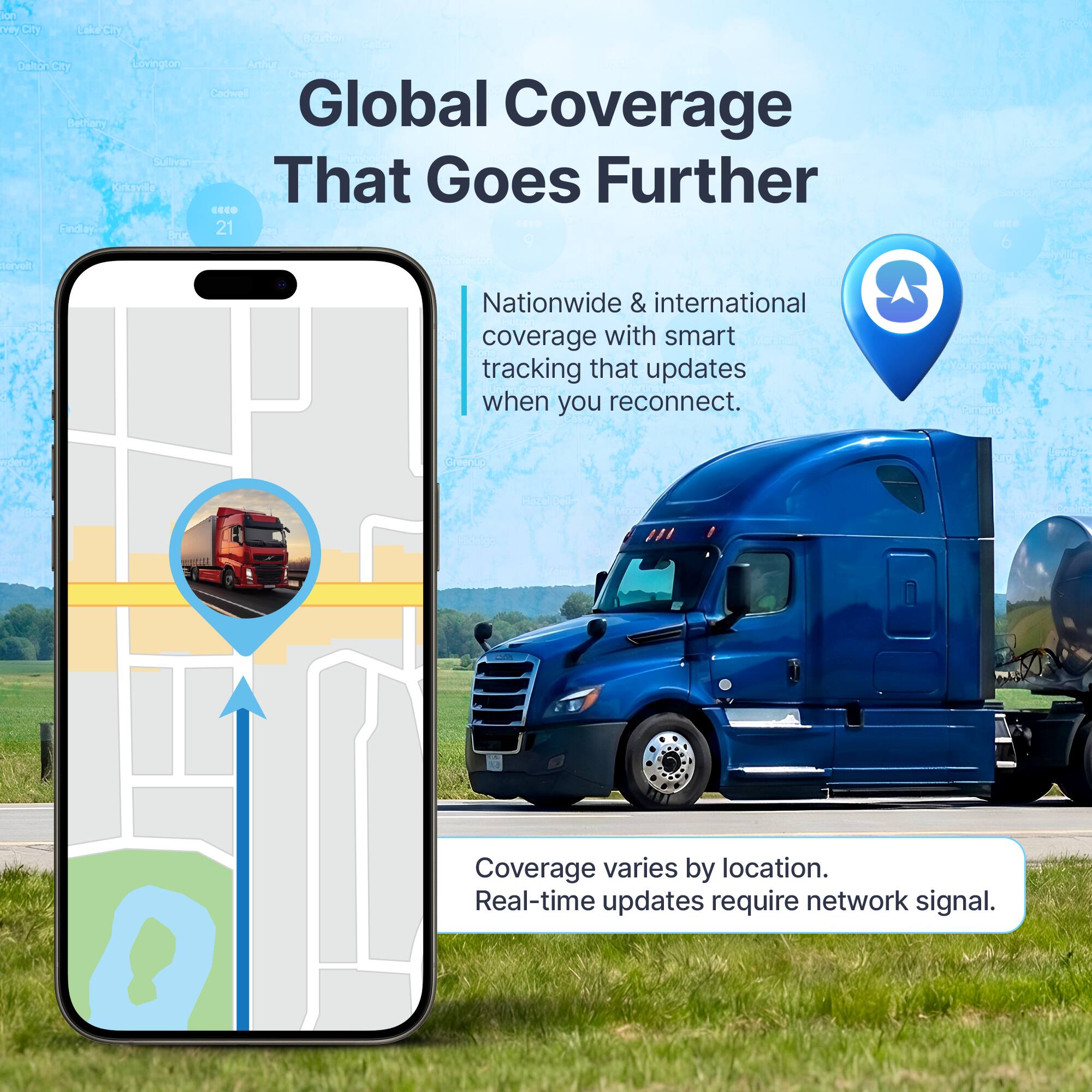Global Coverage That Goes Further

Nationwide & international coverage with smart tracking that updates when you reconnect.

Coverage varies by location. Real-time updates require network signal.