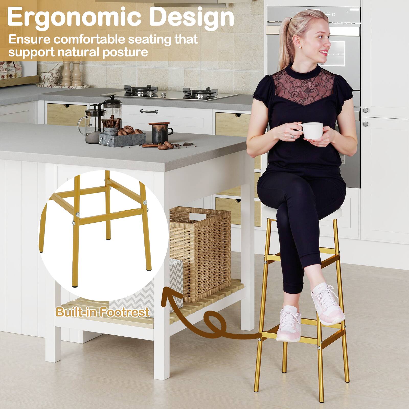 Ergonomic Design  
Ensure comfortable seating that support natural posture  

Built-in Footrest