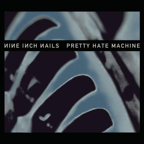Nine Inch Nails - Pretty Hate Machine
