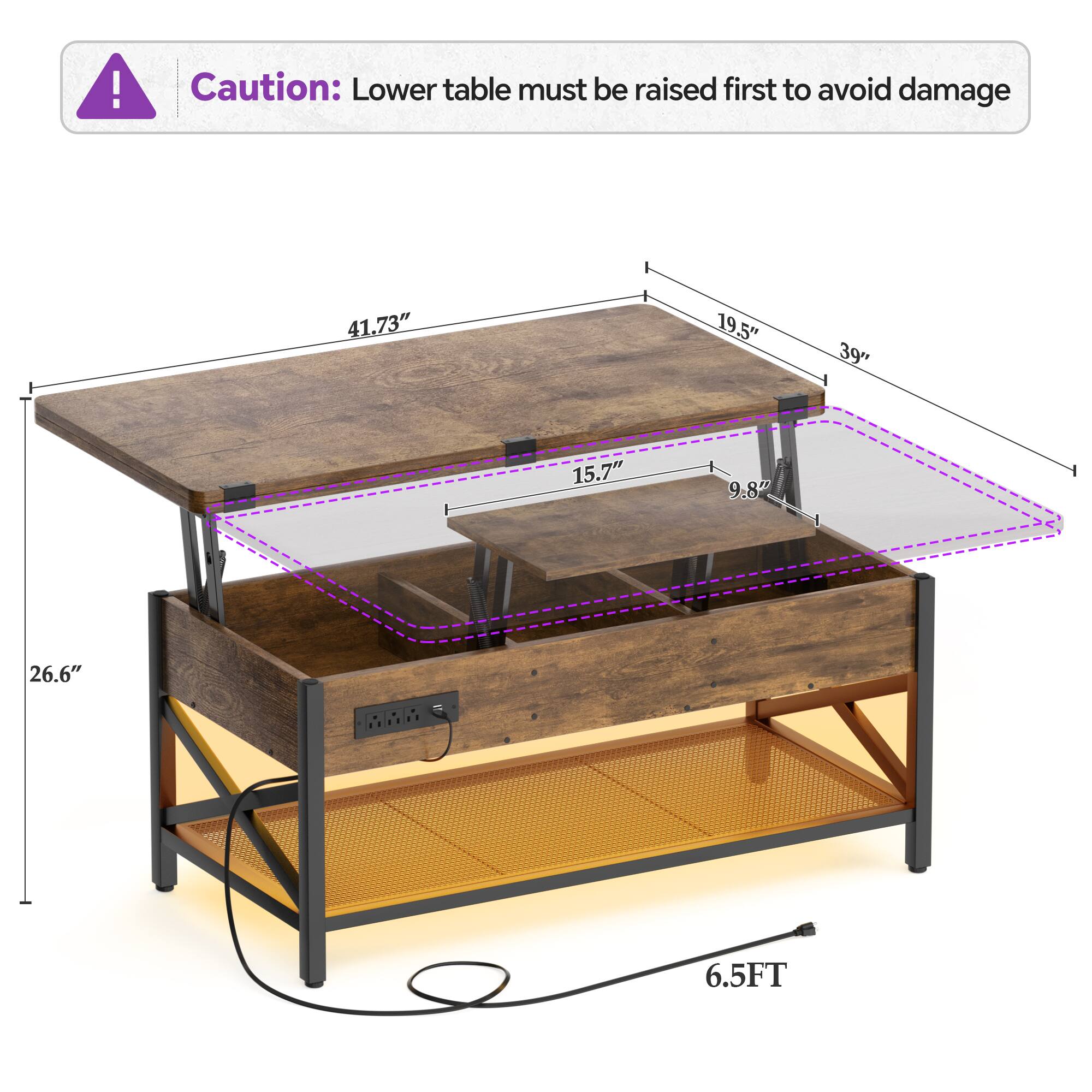 Caution: Lower table must be raised first to avoid damage

41.73"  
19.5"  
39"  
15.7"  
9.80"  
26.6"  
6.5FT