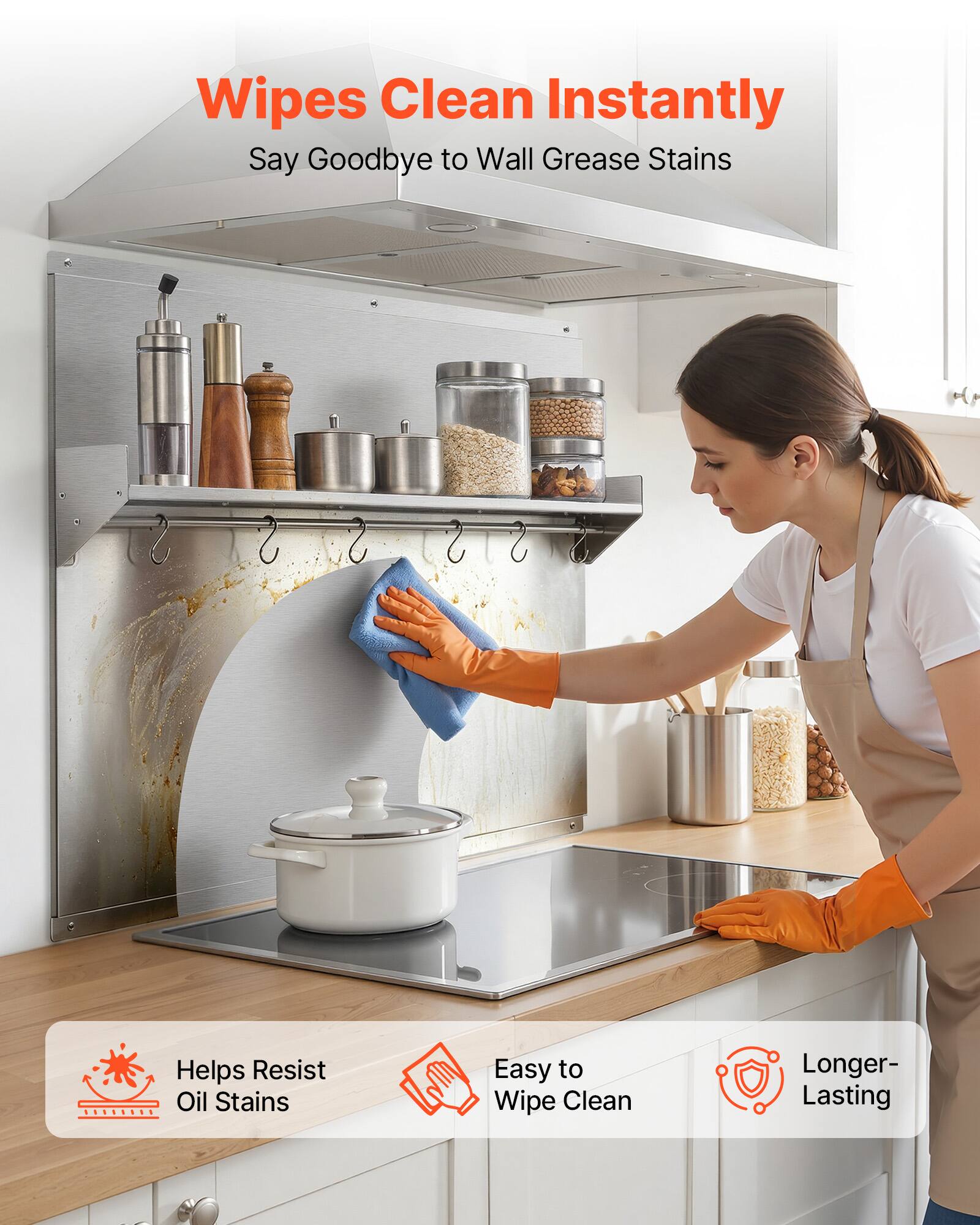 Wipes Clean Instantly  
Say Goodbye to Wall Grease Stains  

Helps Resist Oil Stains  
Easy to Wipe Clean  
Longer-Lasting