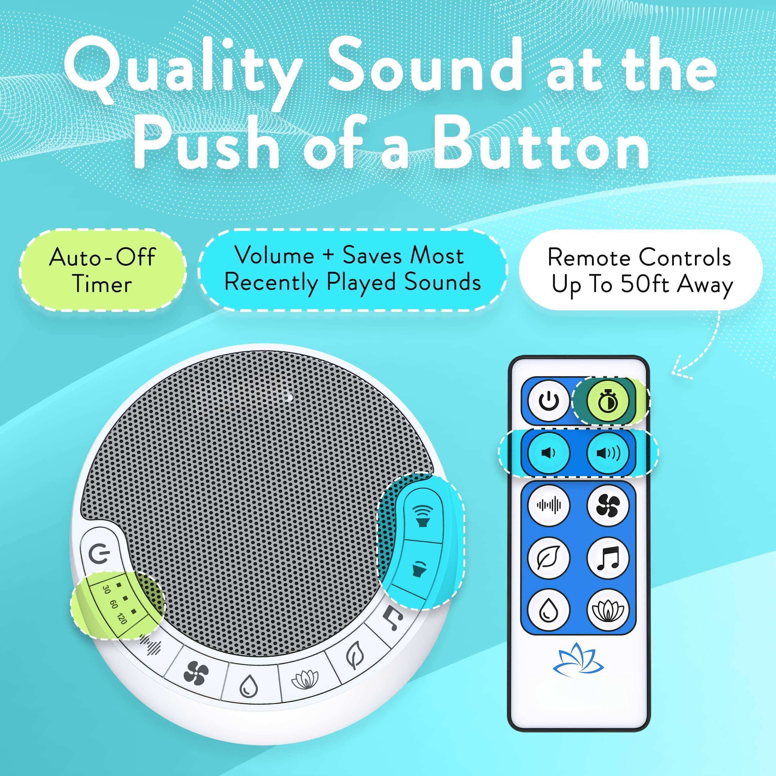 Quality Sound at the Push of a Button

- Auto-Off Timer
- Volume + Saves Most Recently Played Sounds
- Remote Controls Up To 50ft Away
