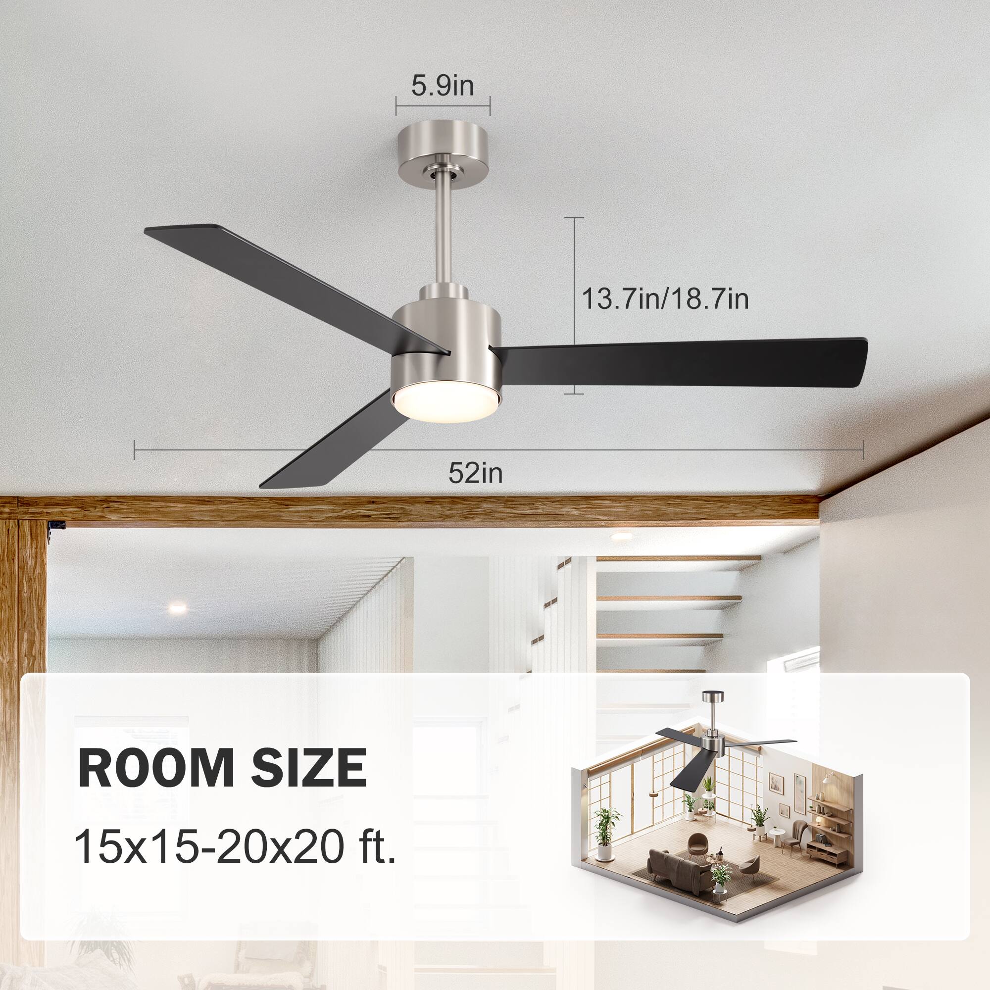 5.9in  
13.7in/18.7in  
52in  

ROOM SIZE  
15x15-20x20 ft.