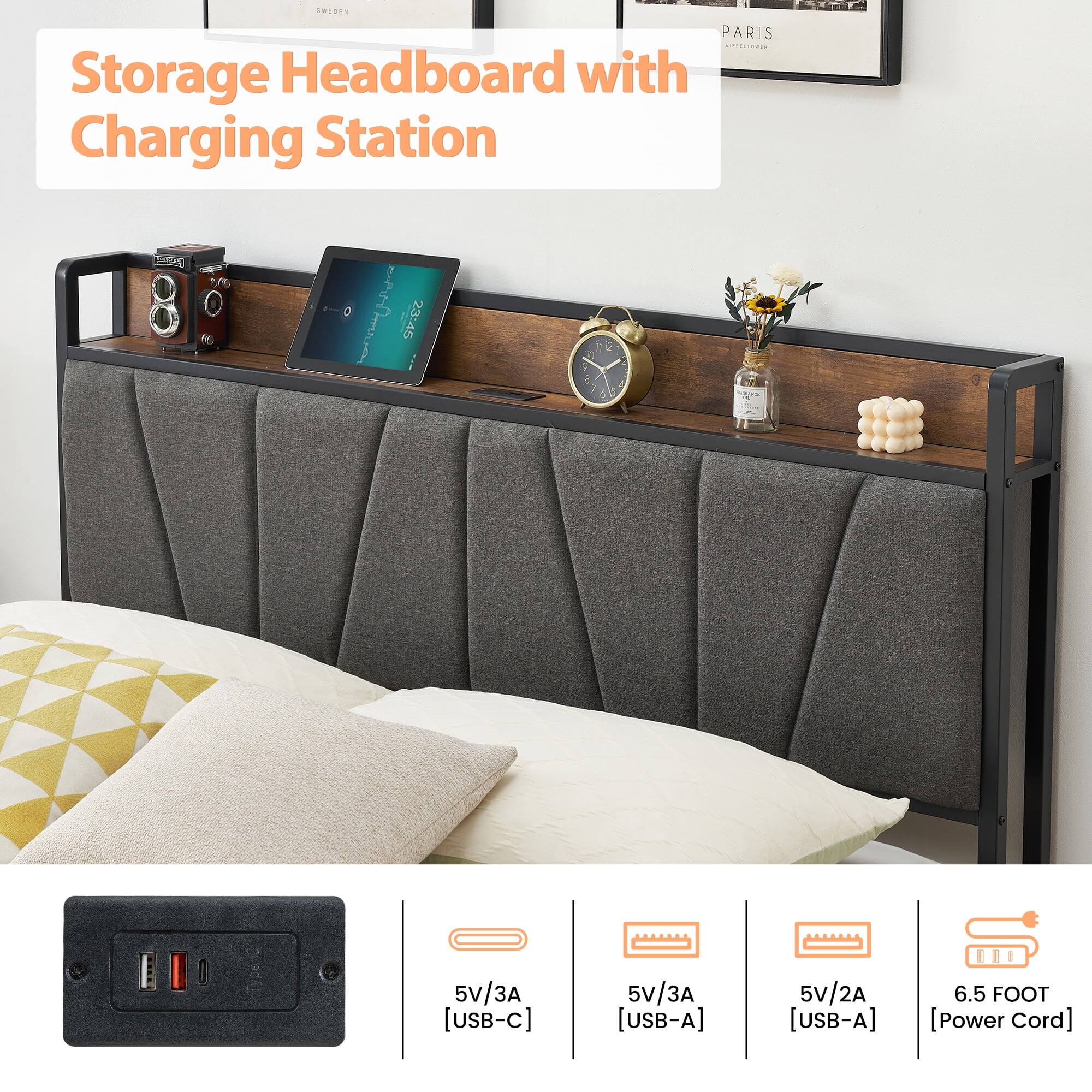 Storage Headboard with Charging Station

- 5V/3A [USB-C]
- 5V/3A [USB-A]
- 5V/2A [USB-A]
- 6.5 FOOT [Power Cord]