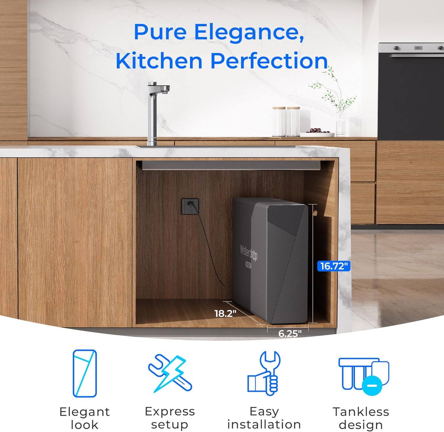 Pure Elegance, Kitchen Perfection

Widteritp 16.72" 18.2" 6.25"

Elegant look
Express setup
Easy installation
Tankless design