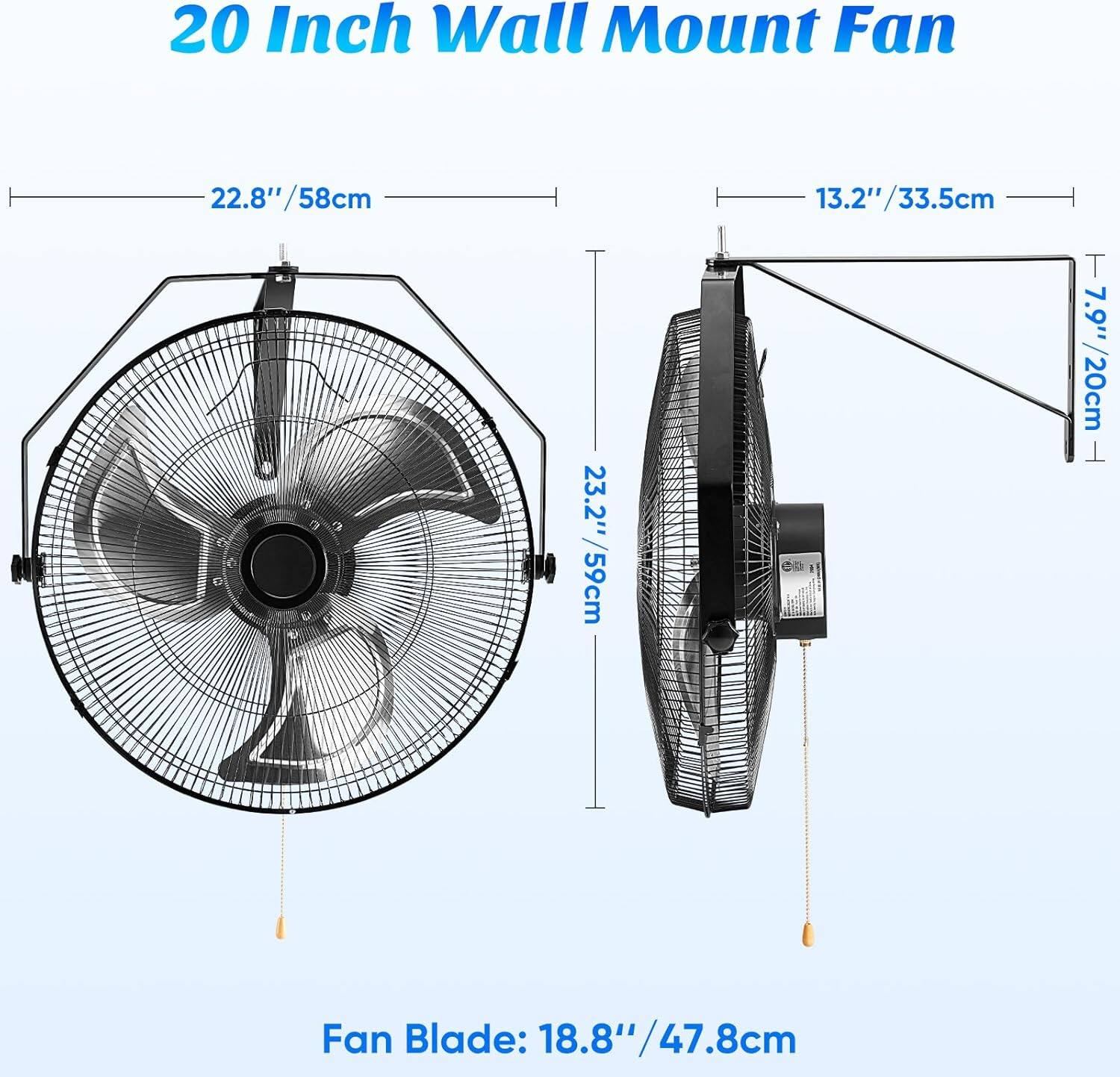 20 Inch Wall Mount Fan

- Diameter: 22.8" / 58cm
- Depth: 13.2" / 33.5cm
- Thickness: 7.9" / 20cm
- Overall Height: 23.2" / 59cm
- Fan Blade: 18.8" / 47.8cm
