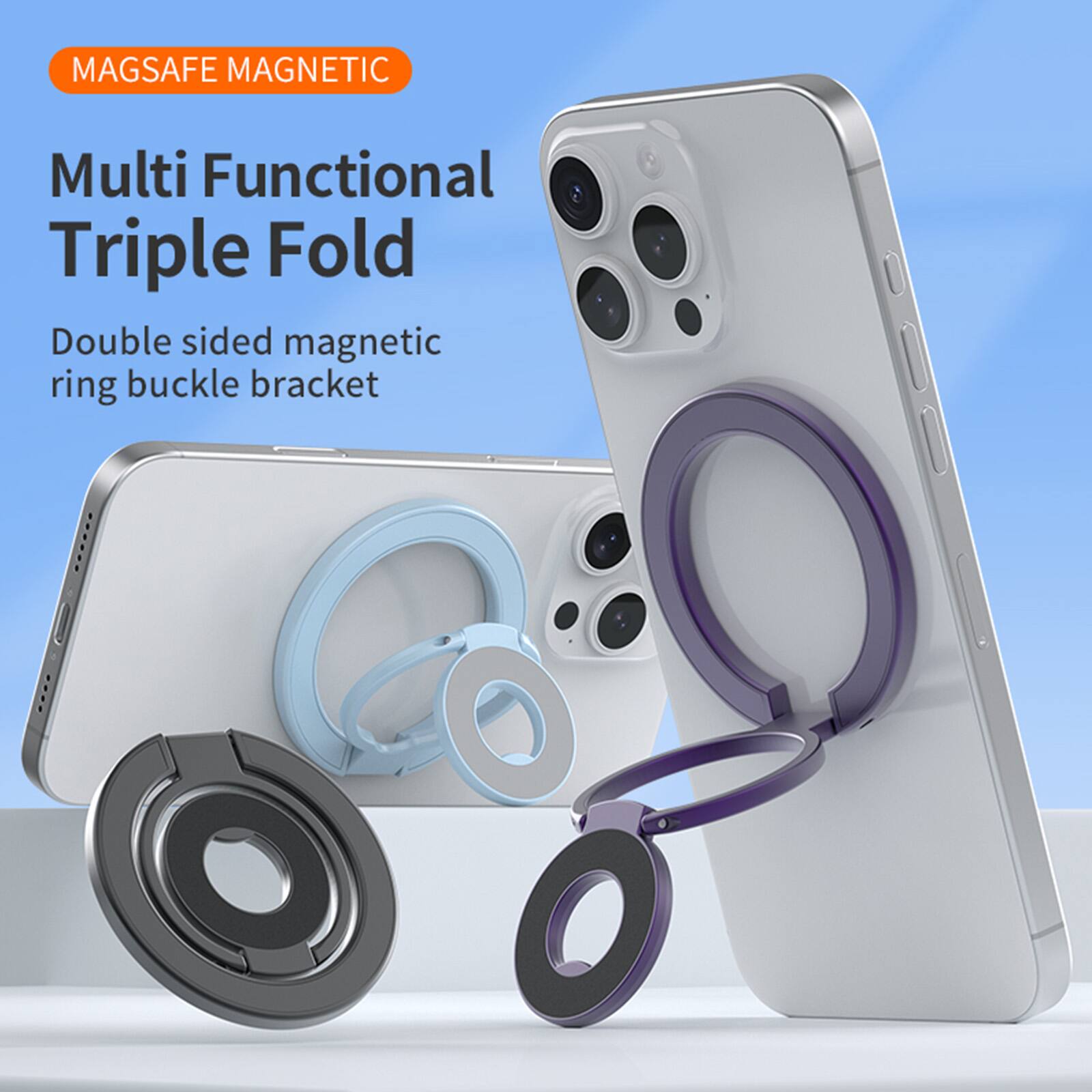 MAGSAFE MAGNETIC

Multi Functional Triple Fold

Double sided magnetic ring buckle bracket