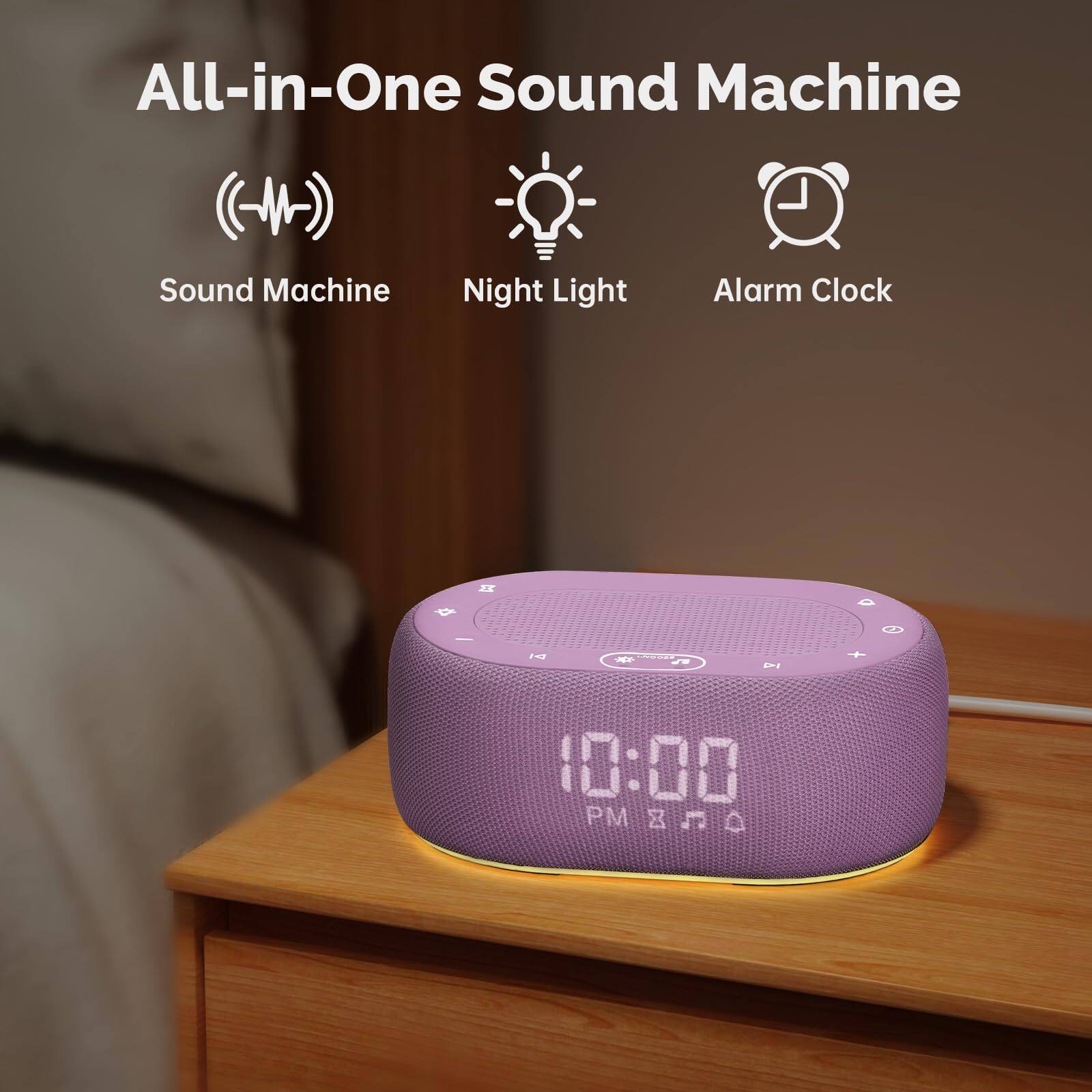 All-in-One Sound Machine  
Sound Machine  
Night Light  
Alarm Clock  

10:00 PM