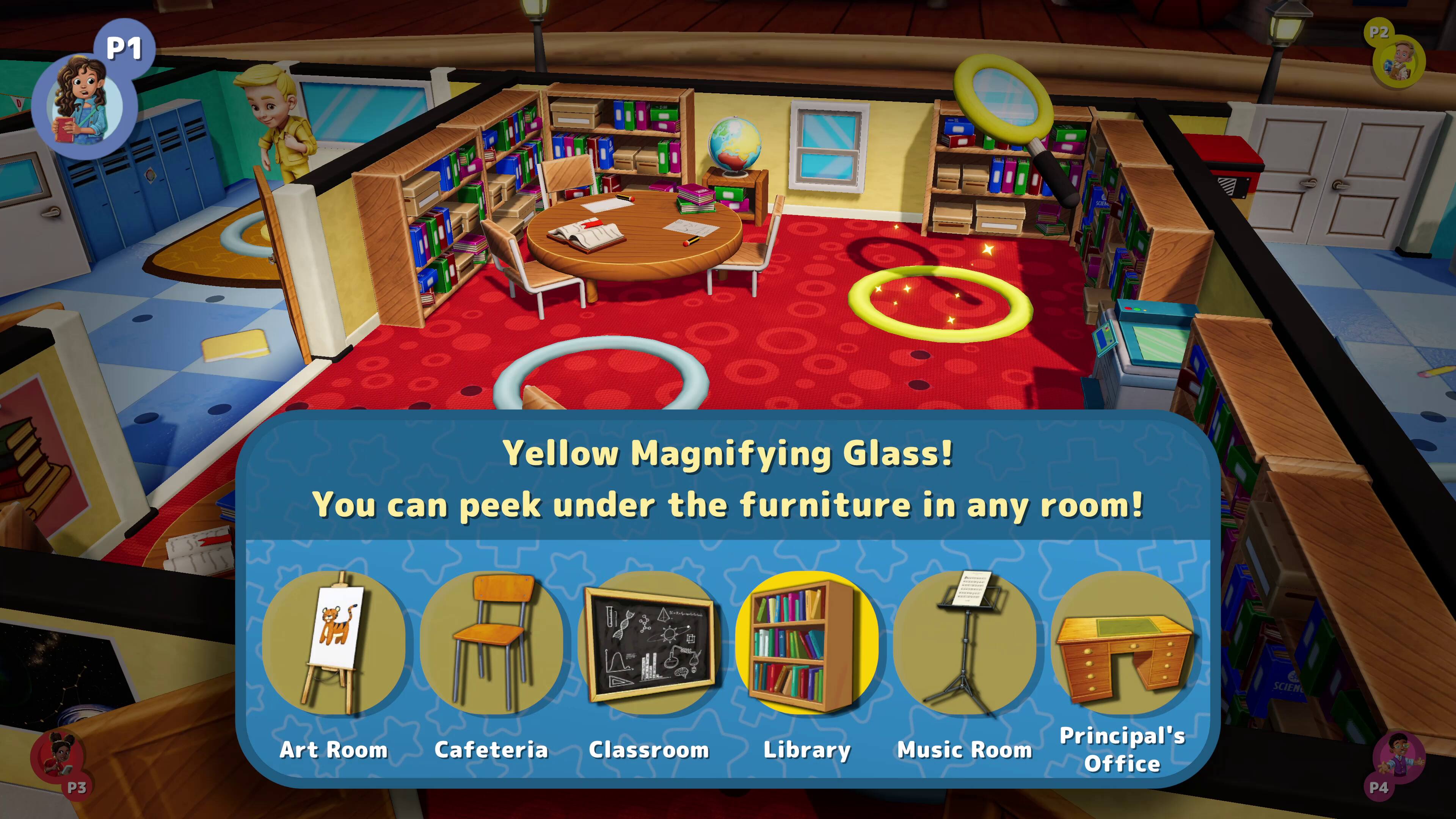 P1 P2 Yellow Magnifying Glass! You can peek under the furniture in any room! A SCIENCE P3 Art Room Cafeteria Classroom Library Music Room Principal's Office P4