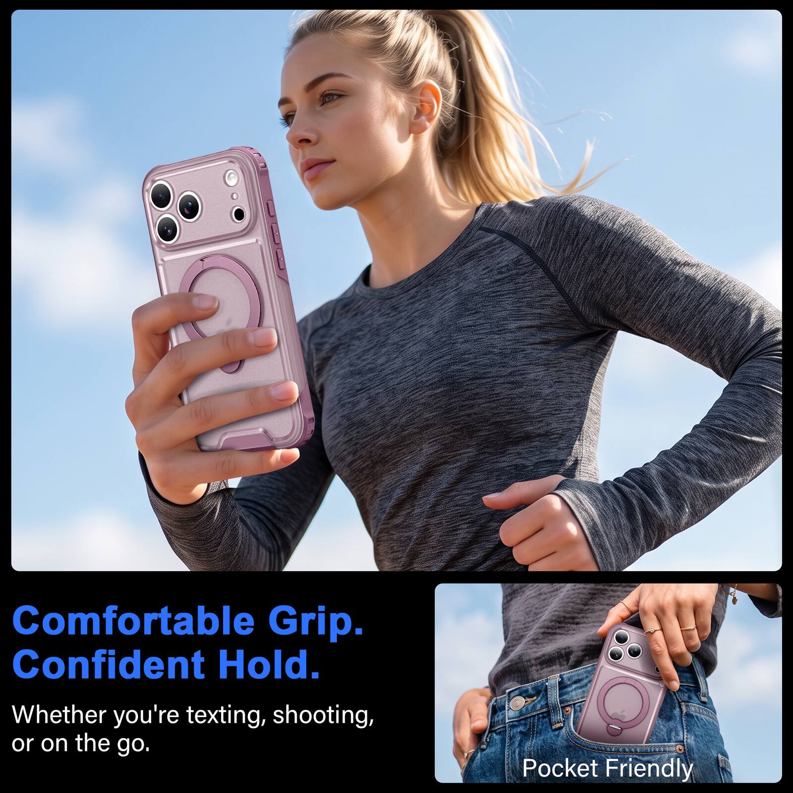 Comfortable Grip.  
Confident Hold.  
Whether you're texting, shooting, or on the go.  

Pocket Friendly