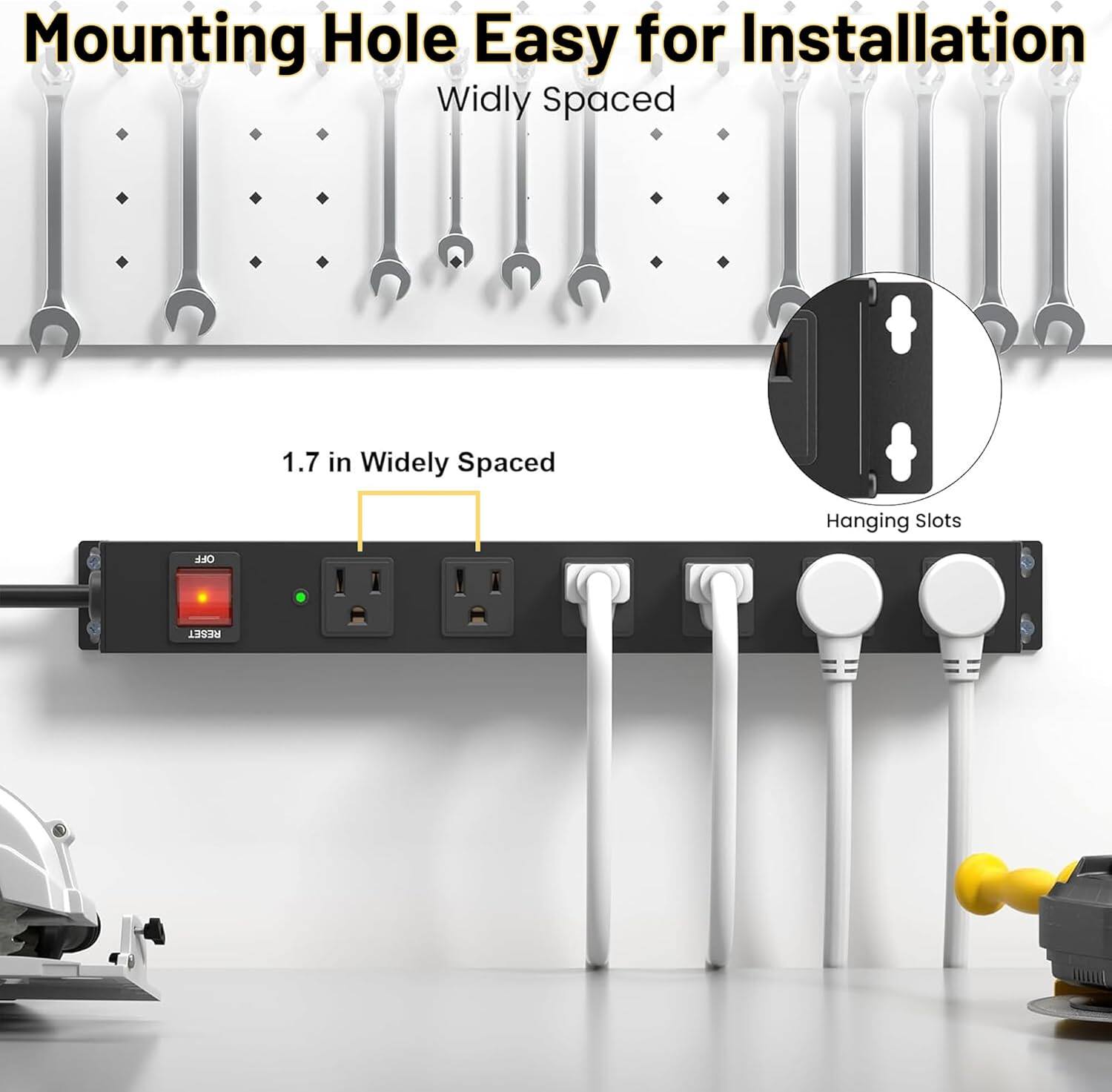 Mounting Hole Easy for Installation  
Widely Spaced  

1.7 in Widely Spaced  

Hanging Slots  

OFF RESET