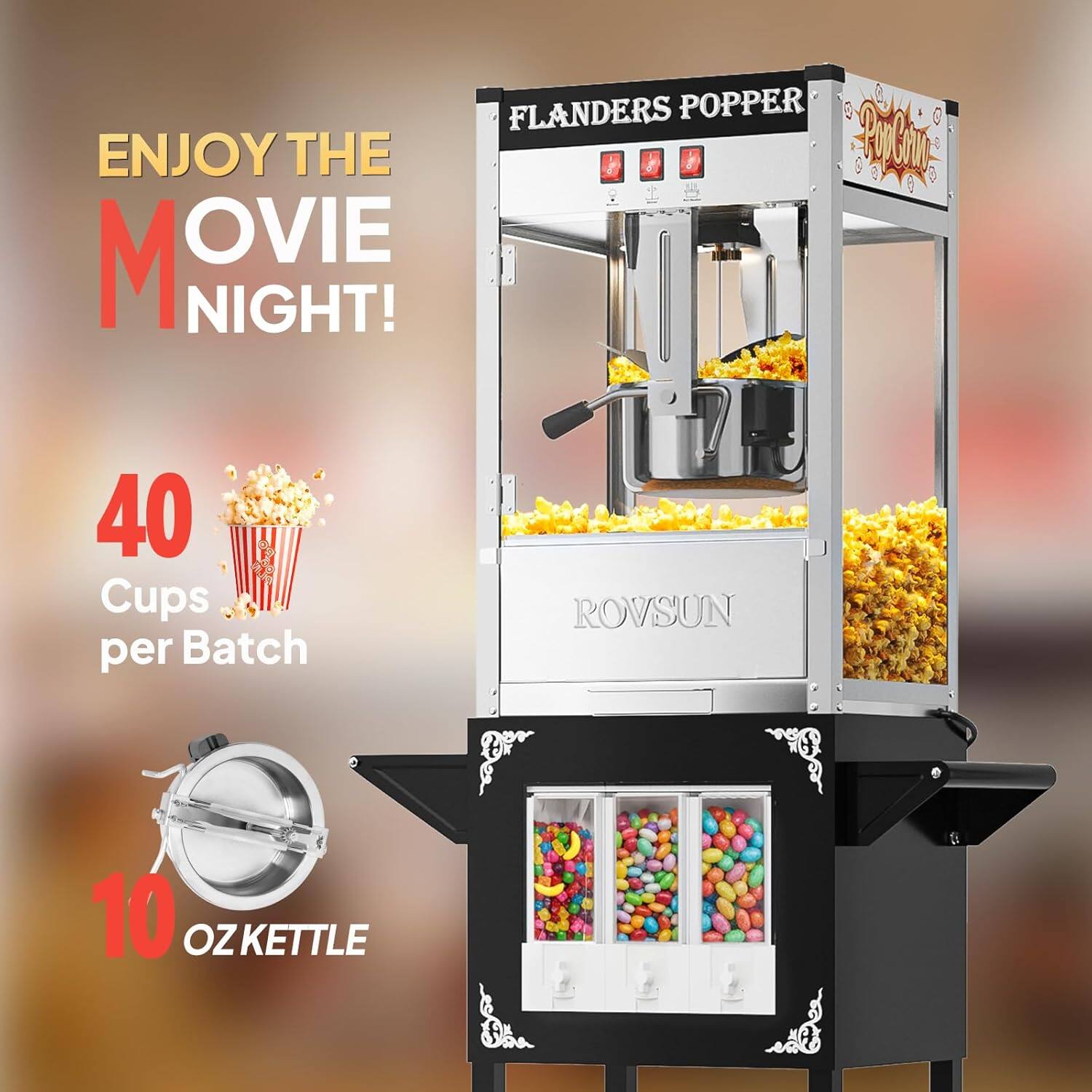 Flanders Popper Enjoy the Movie Night!  
40 Cups per Batch  
10 OZ Kettle  
ROVSUN